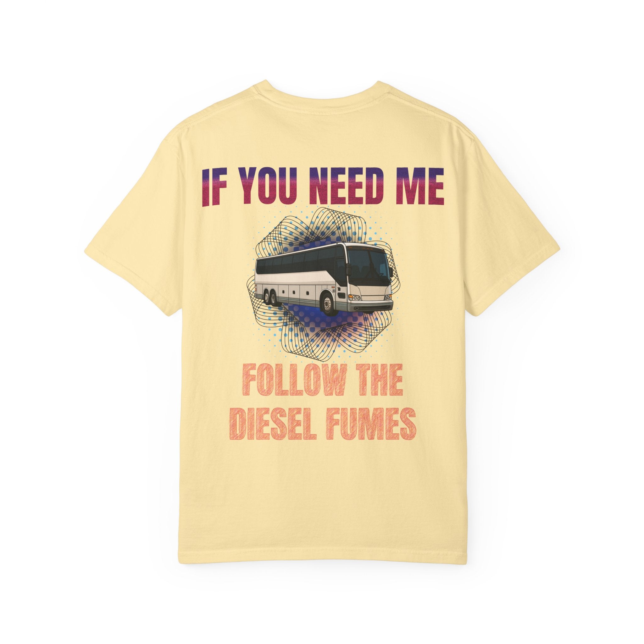 Bus Driver T-Shirt — "All Be In My Office / If You Need Me Follow the Diesel Fumes" Graphic Tee