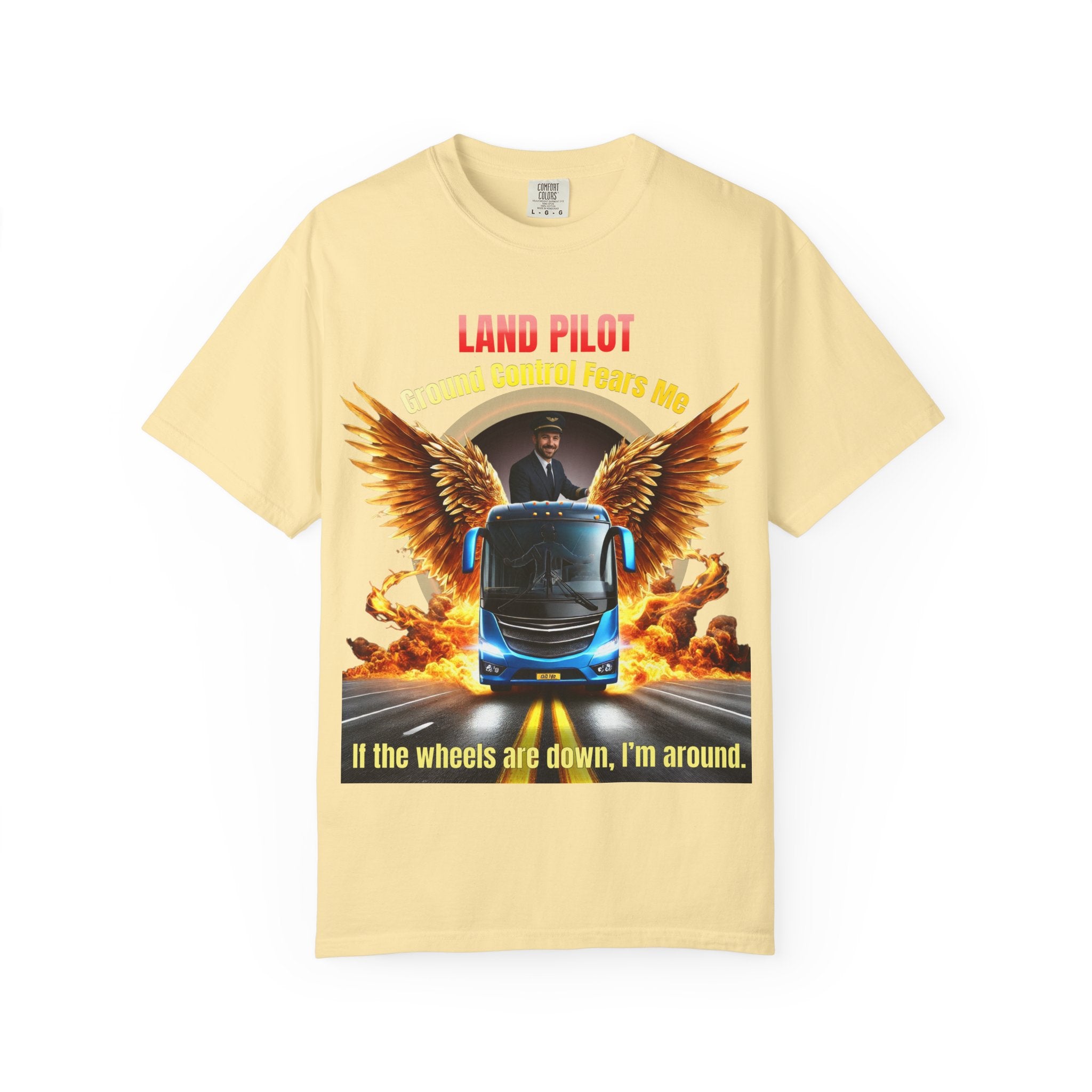 Bus Driver T-Shirt — "Land Pilot" & "If the wheels are down, I'm around" Graphic Tee