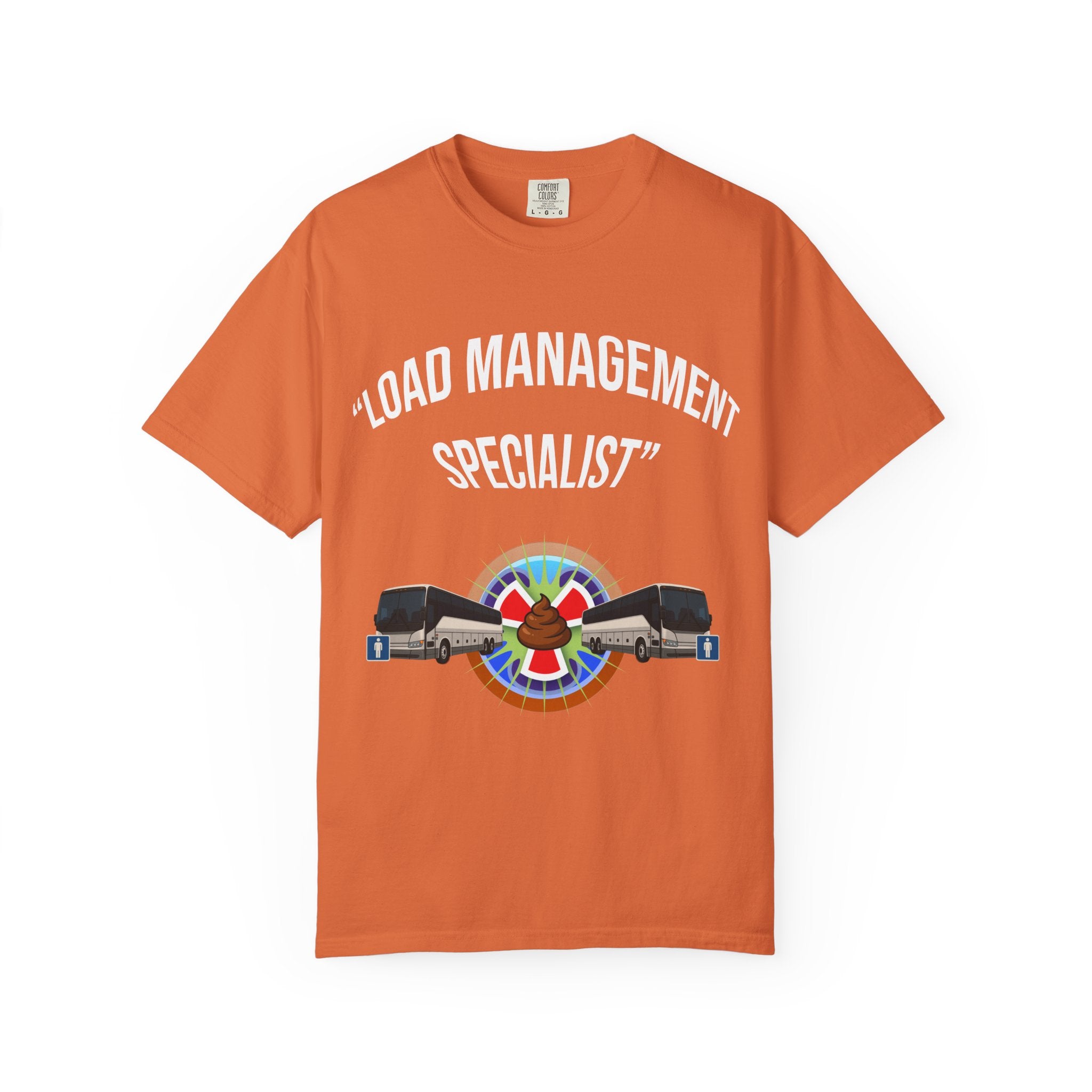 Load Management Specialist T-Shirt — "I Just Unloaded 56 Passengers" Bus Driver Tee