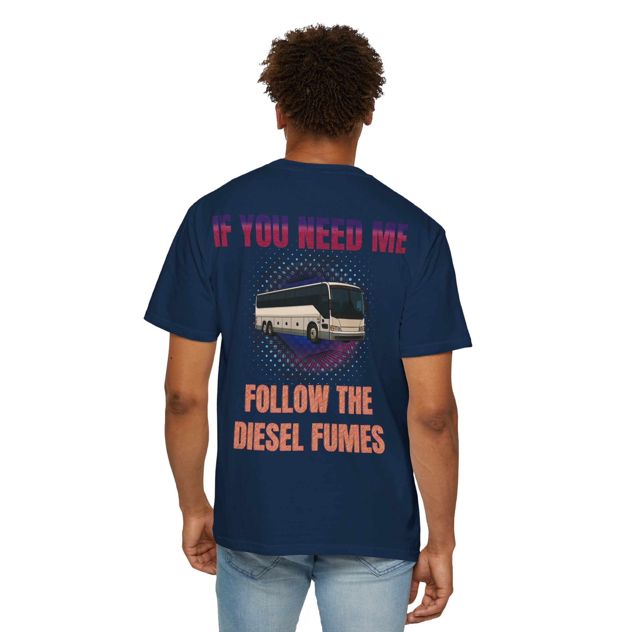 Bus Driver T-Shirt — "All Be In My Office / If You Need Me Follow the Diesel Fumes" Graphic Tee