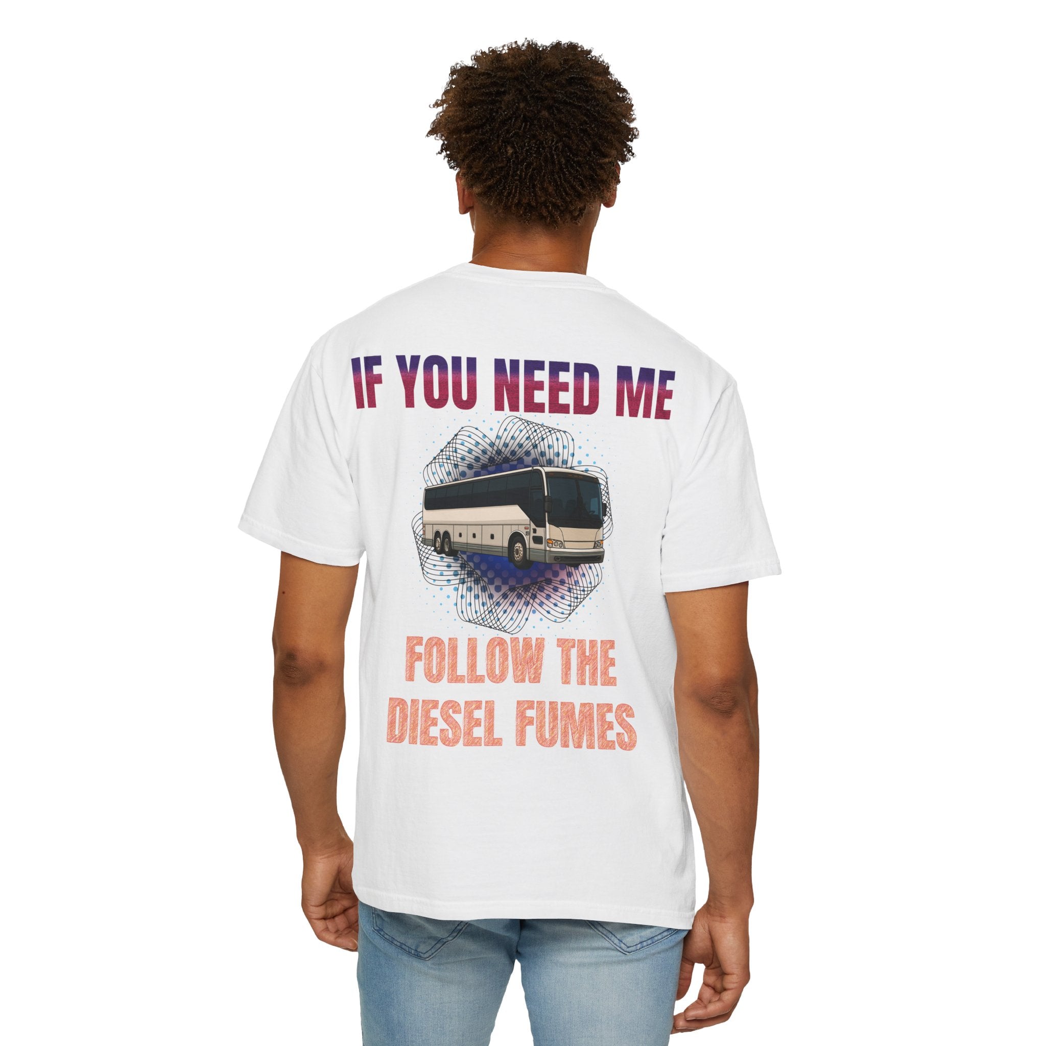 Bus Driver T-Shirt — "All Be In My Office / If You Need Me Follow the Diesel Fumes" Graphic Tee