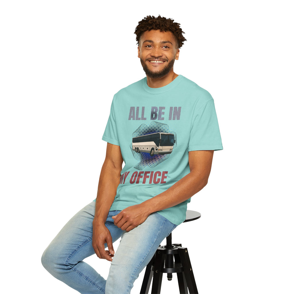 Bus Driver T-Shirt — "All Be In My Office / If You Need Me Follow the Diesel Fumes" Graphic Tee