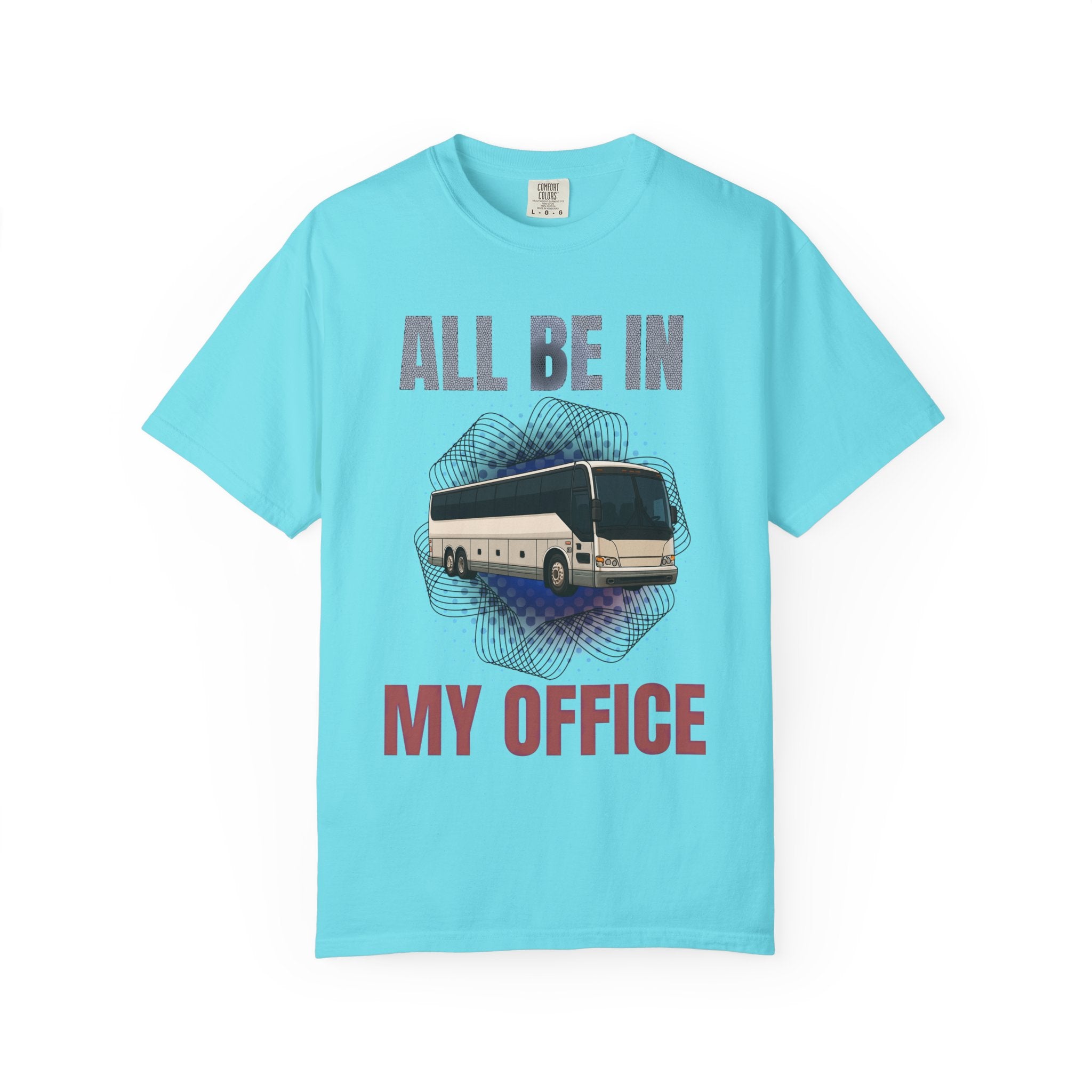 Bus Driver T-Shirt — "All Be In My Office / If You Need Me Follow the Diesel Fumes" Graphic Tee