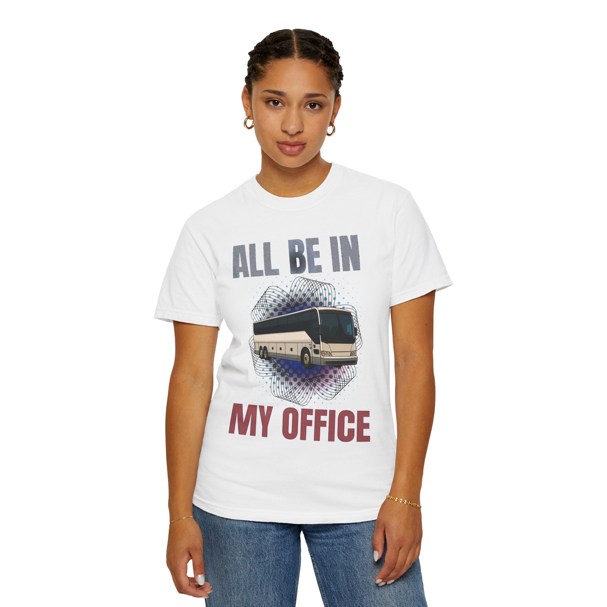 Bus Driver T-Shirt — "All Be In My Office / If You Need Me Follow the Diesel Fumes" Graphic Tee