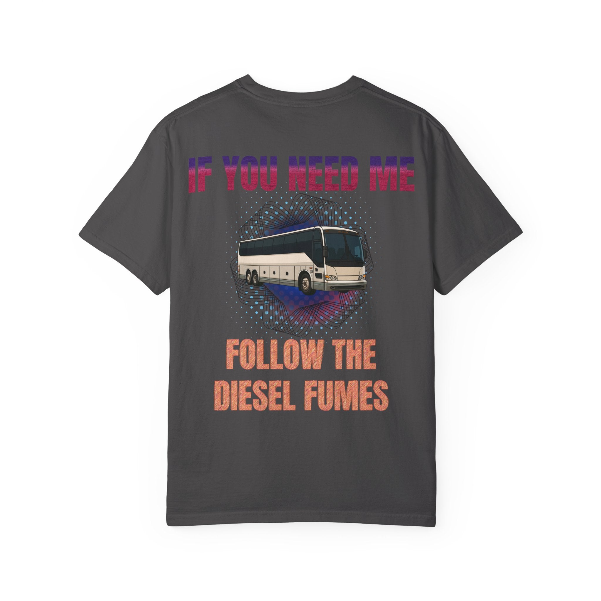 Bus Driver T-Shirt — "All Be In My Office / If You Need Me Follow the Diesel Fumes" Graphic Tee