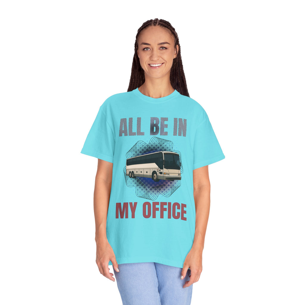 Bus Driver T-Shirt — "All Be In My Office / If You Need Me Follow the Diesel Fumes" Graphic Tee