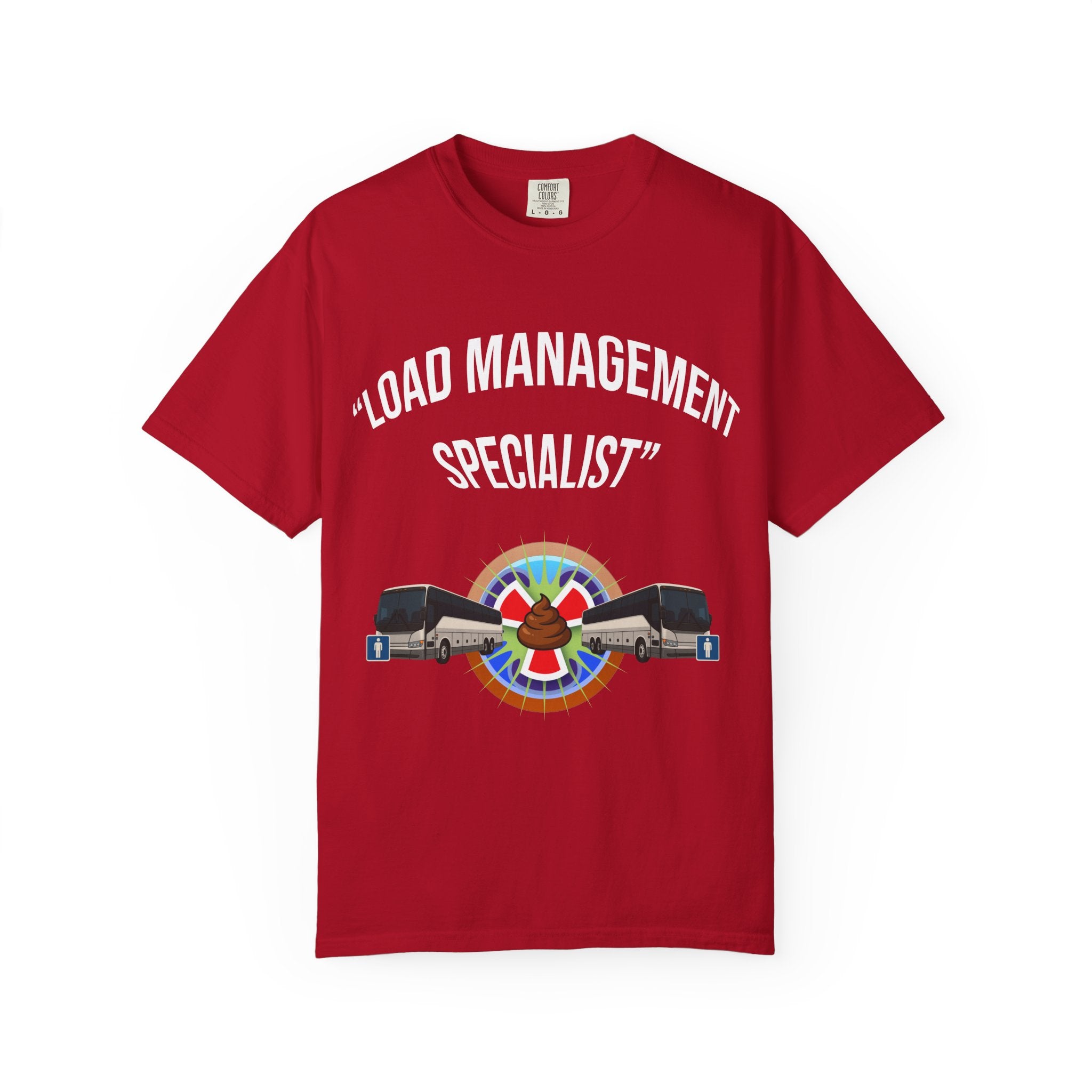 Load Management Specialist T-Shirt — "I Just Unloaded 56 Passengers" Bus Driver Tee