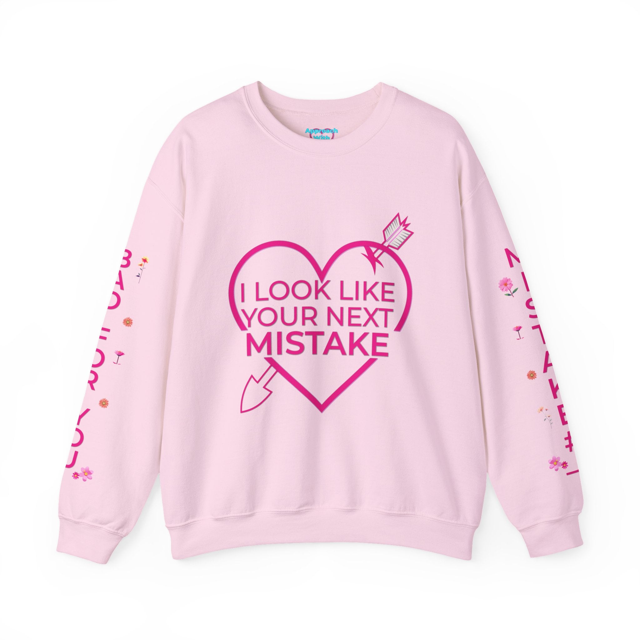 I Look Like Your Next Mistake sweatshirt | Heart Arrow Lip Design