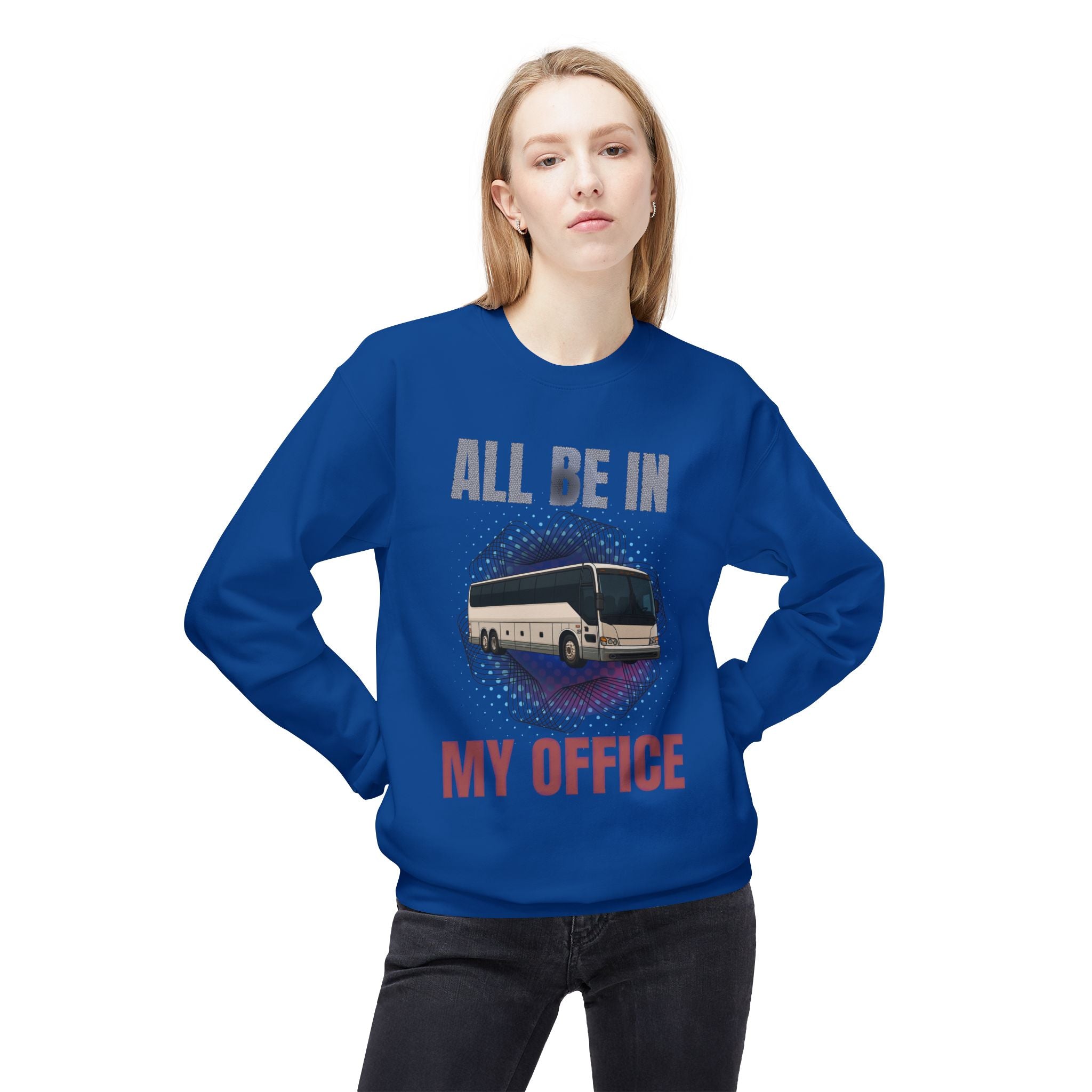 Coach Driver Sweatshirt - “All Be In My Office / Follow the Diesel Fumes” Bus Driver Crewneck