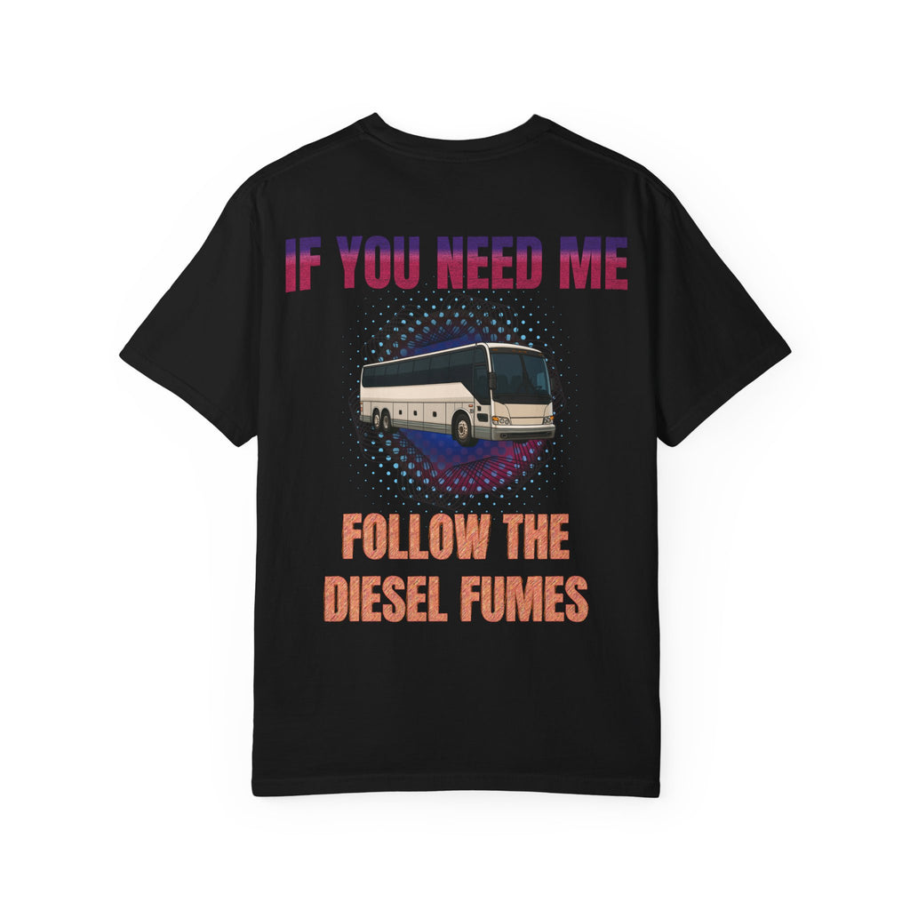 Bus Driver T-Shirt — "All Be In My Office / If You Need Me Follow the Diesel Fumes" Graphic Tee