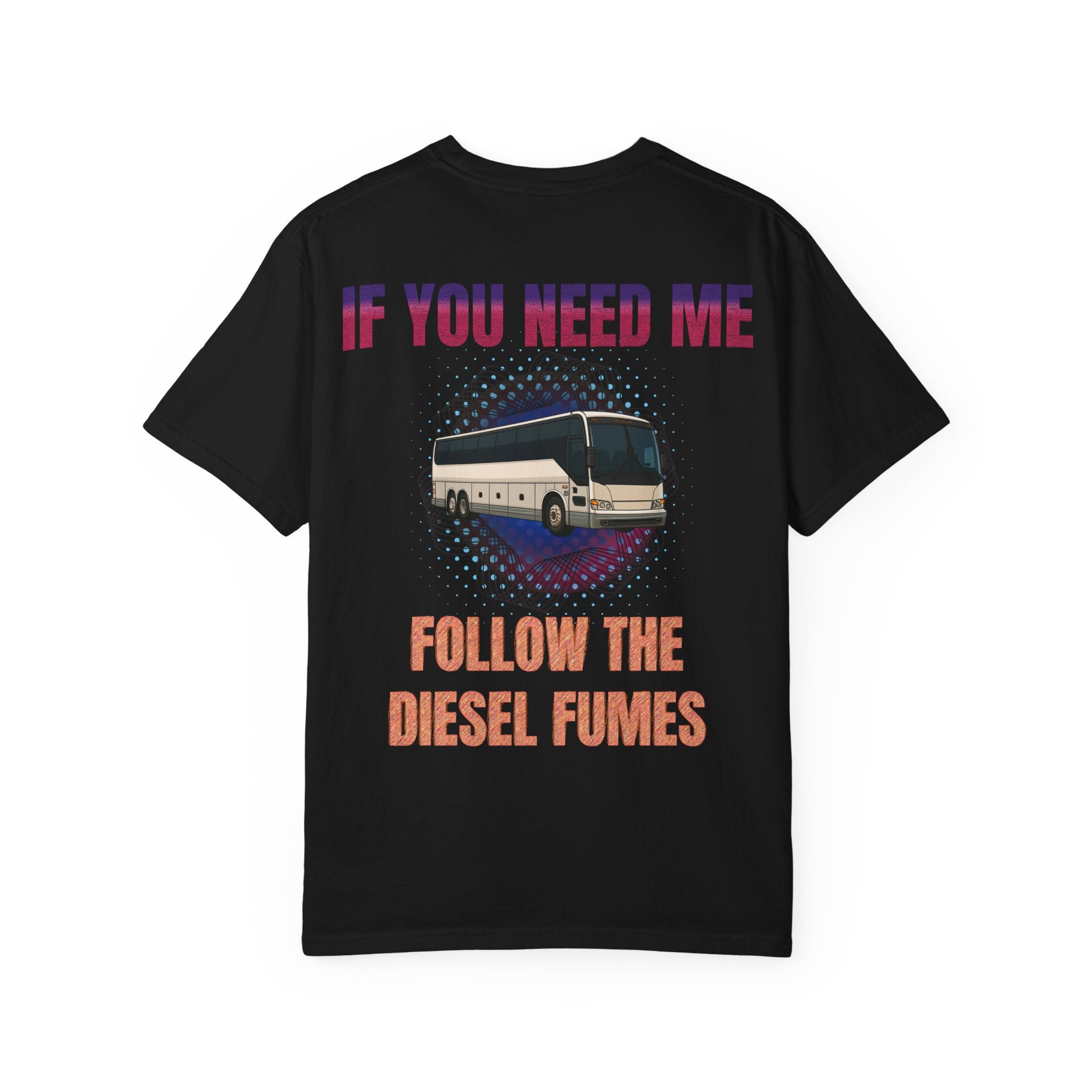 Bus Driver T-Shirt — "All Be In My Office / If You Need Me Follow the Diesel Fumes" Graphic Tee