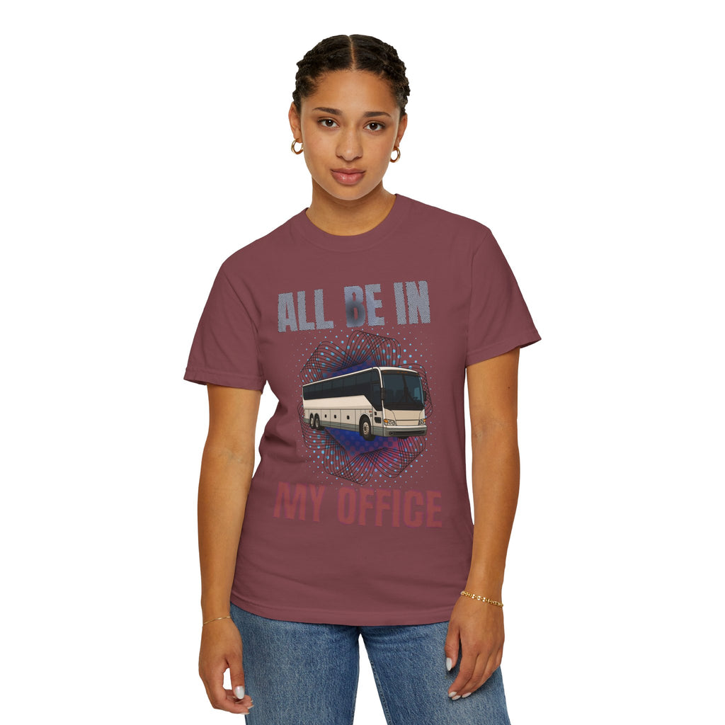 Bus Driver T-Shirt — "All Be In My Office / If You Need Me Follow the Diesel Fumes" Graphic Tee
