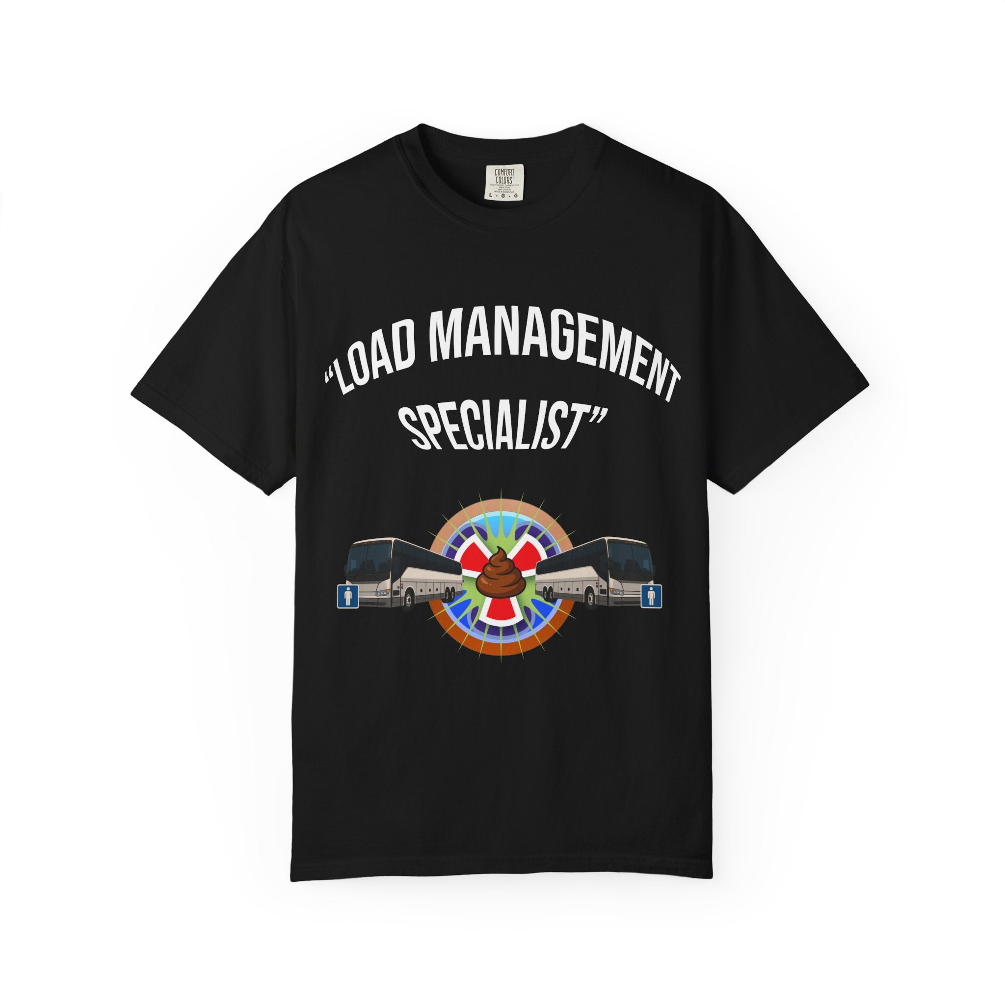 Load Management Specialist T-Shirt — "I Just Unloaded 56 Passengers" Bus Driver Tee