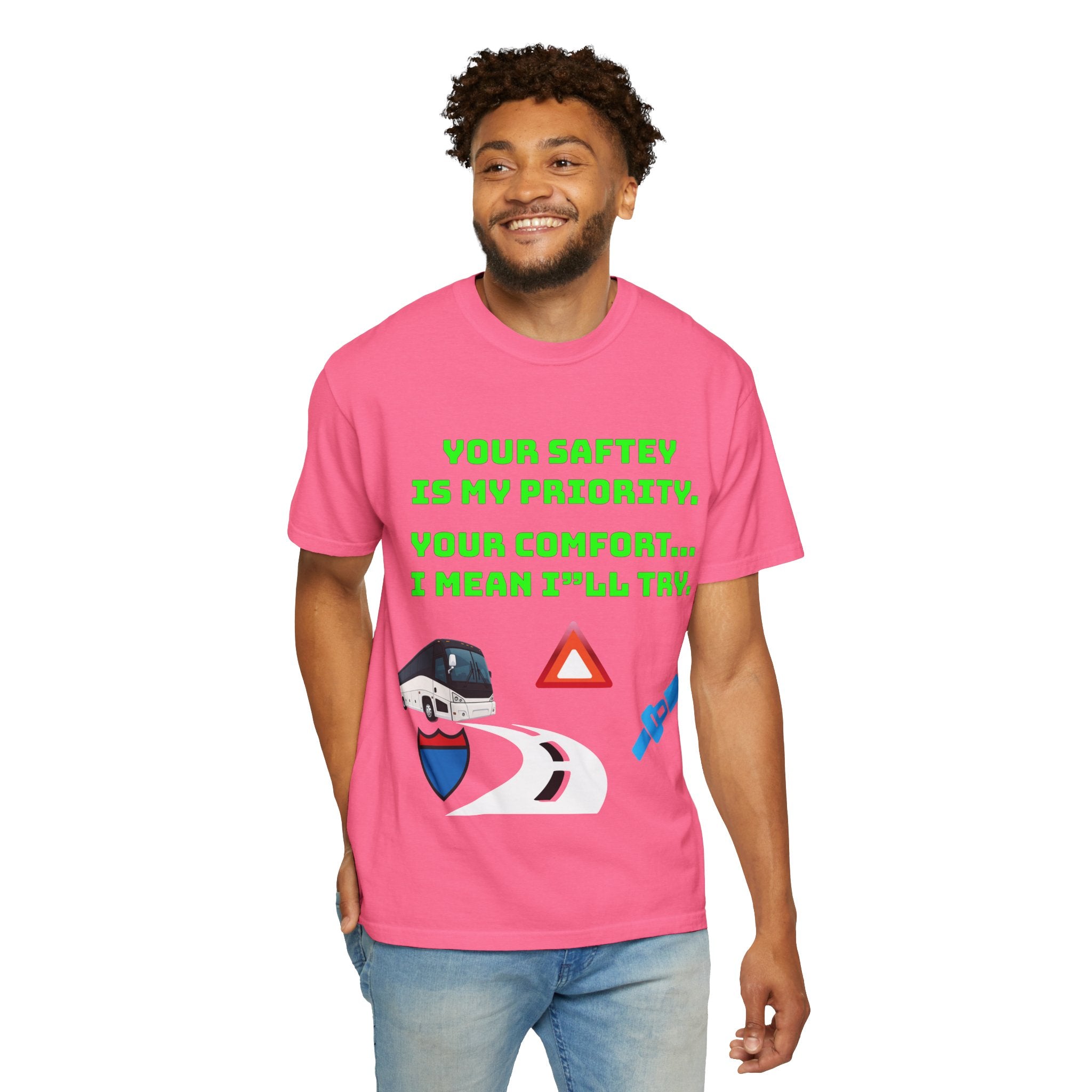 Bus Driver Humor T-Shirt — "Your Safety Is My Priority" Novelty Tee