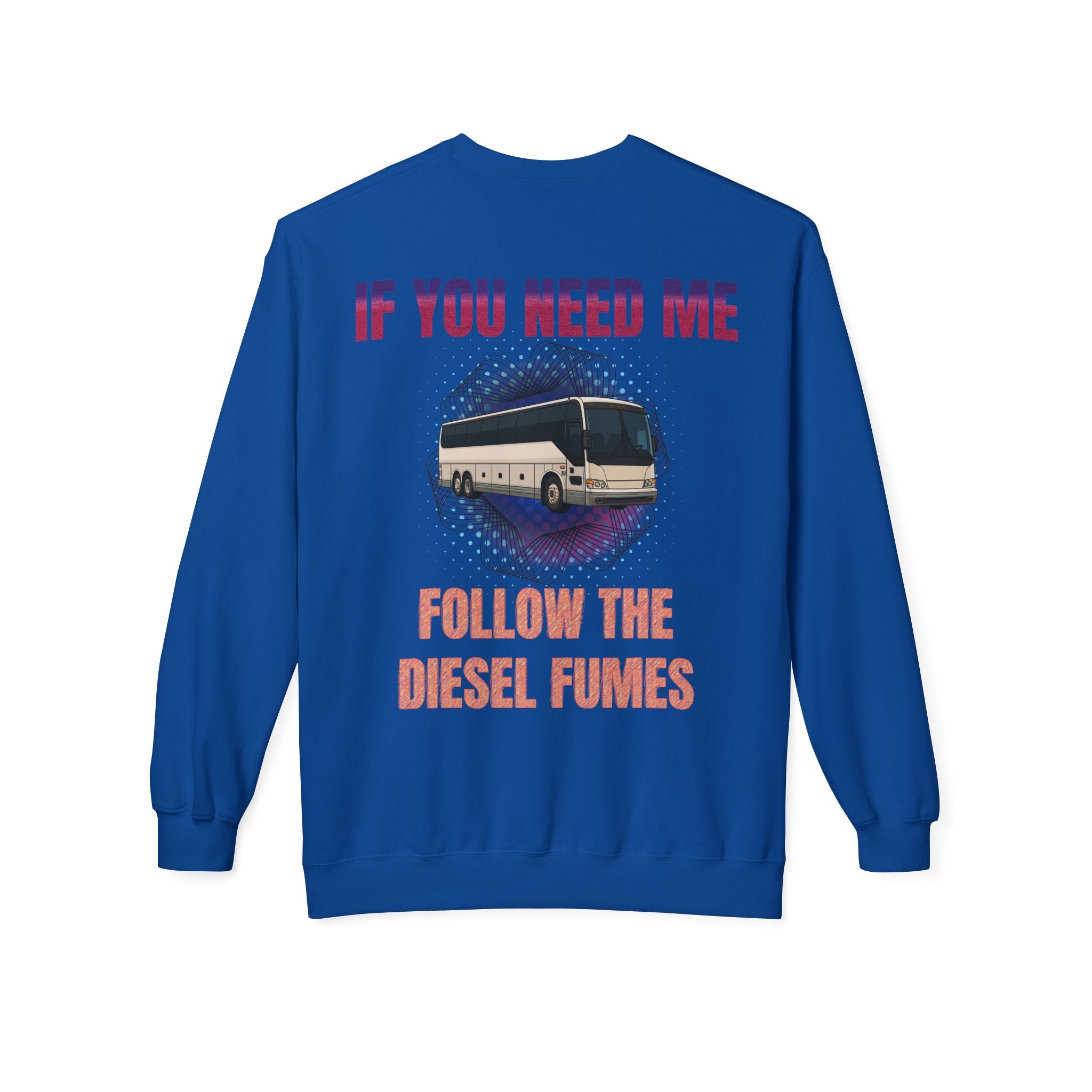 Coach Driver Sweatshirt - “All Be In My Office / Follow the Diesel Fumes” Bus Driver Crewneck