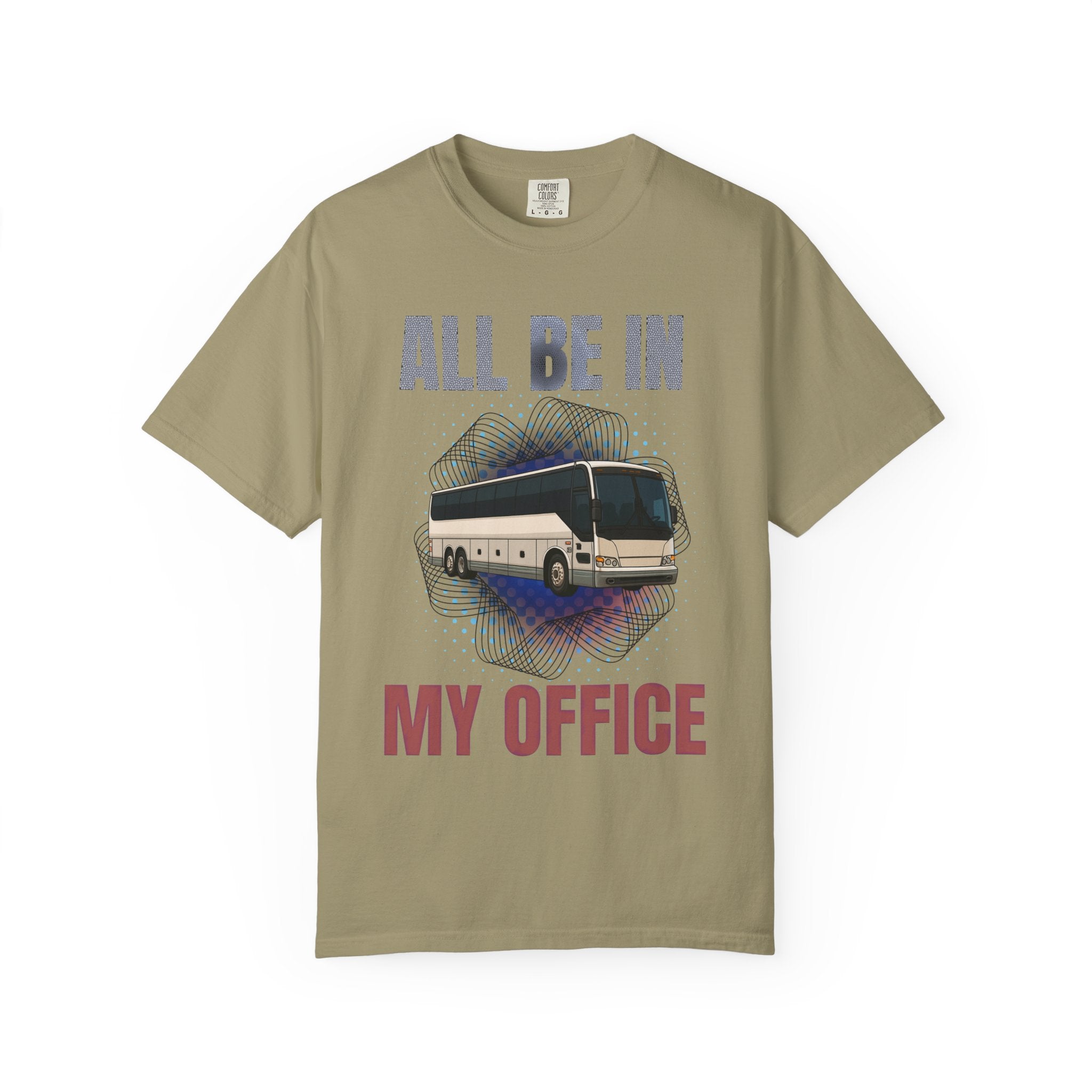 Bus Driver T-Shirt — "All Be In My Office / If You Need Me Follow the Diesel Fumes" Graphic Tee