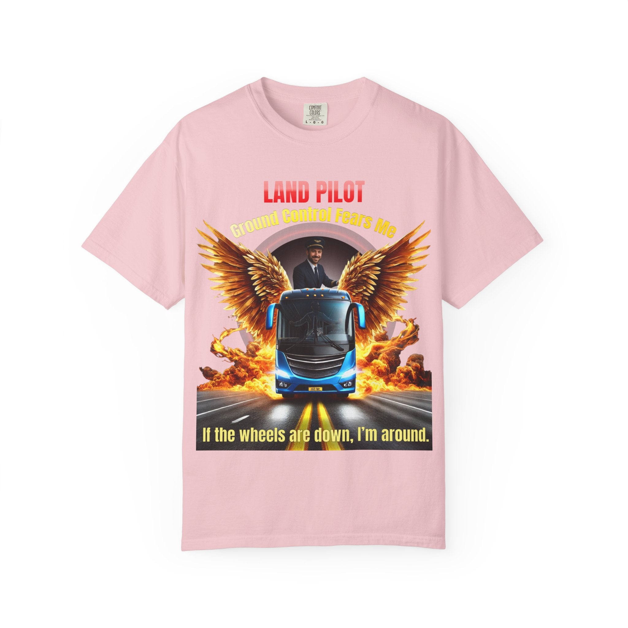Bus Driver T-Shirt — "Land Pilot" & "If the wheels are down, I'm around" Graphic Tee