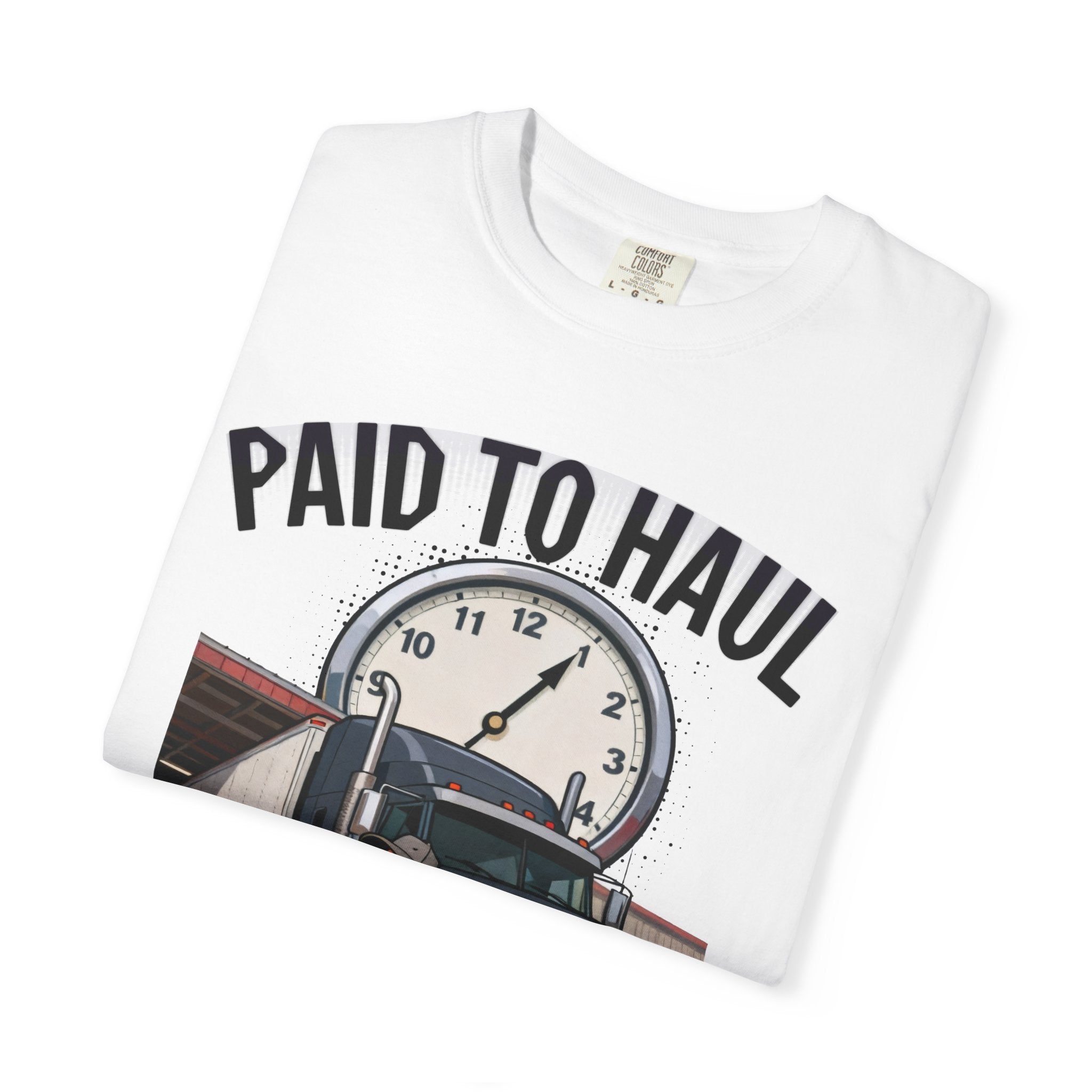Paid to Haul Trucker Tee | Paid to Haul Unpaid to Wait T-Shirt