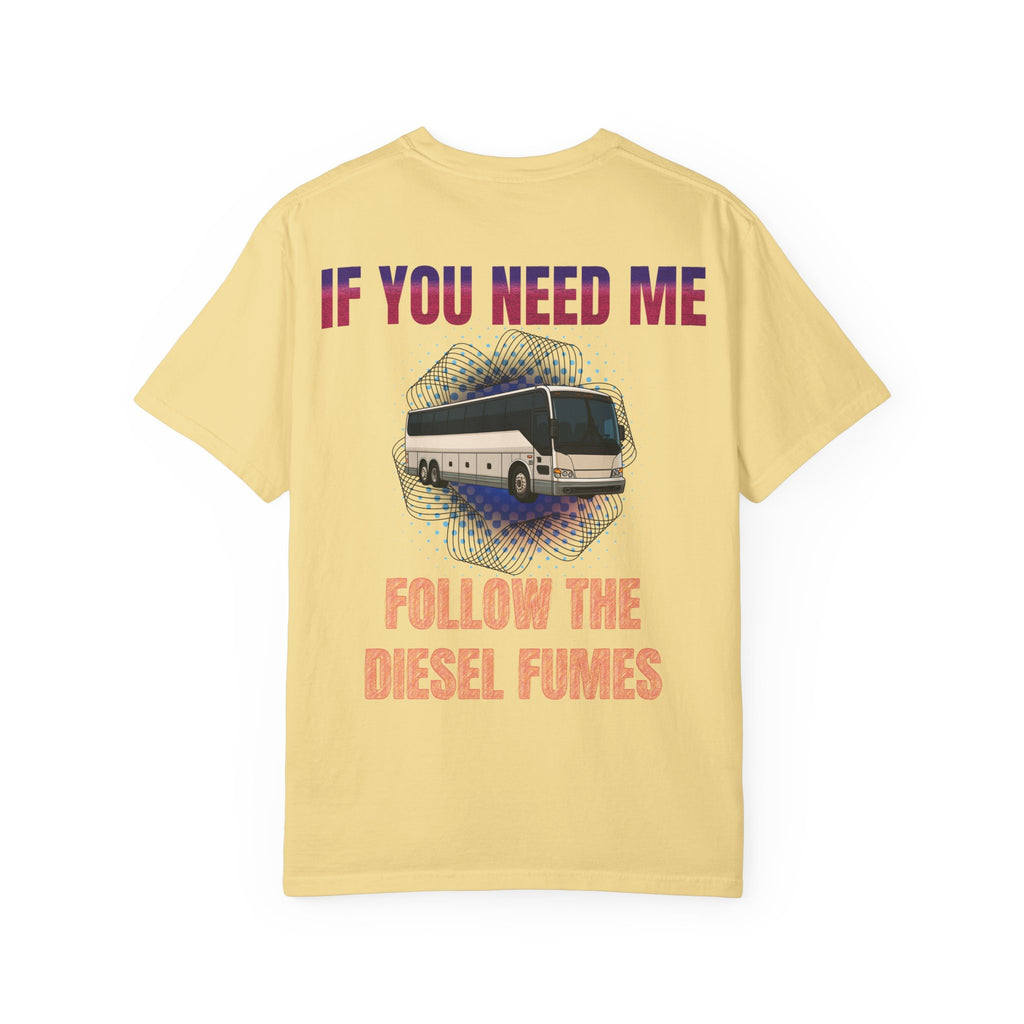 Bus Driver T-Shirt — "All Be In My Office / If You Need Me Follow the Diesel Fumes" Graphic Tee