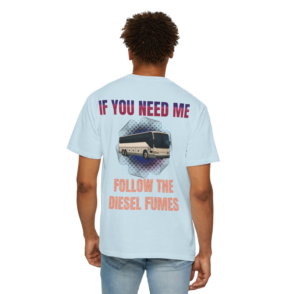 Bus Driver T-Shirt — "All Be In My Office / If You Need Me Follow the Diesel Fumes" Graphic Tee