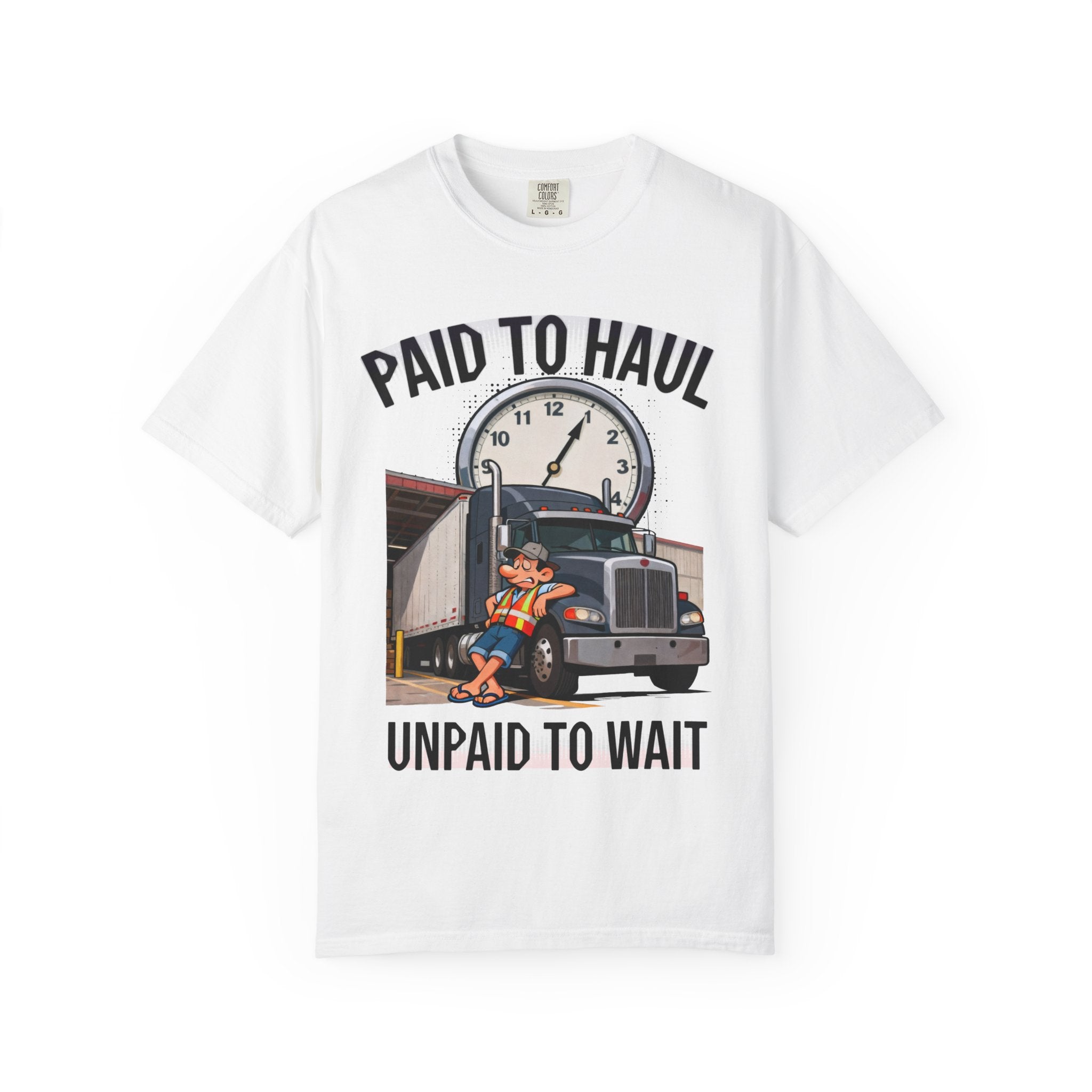 Paid to Haul Trucker Tee | Paid to Haul Unpaid to Wait T-Shirt