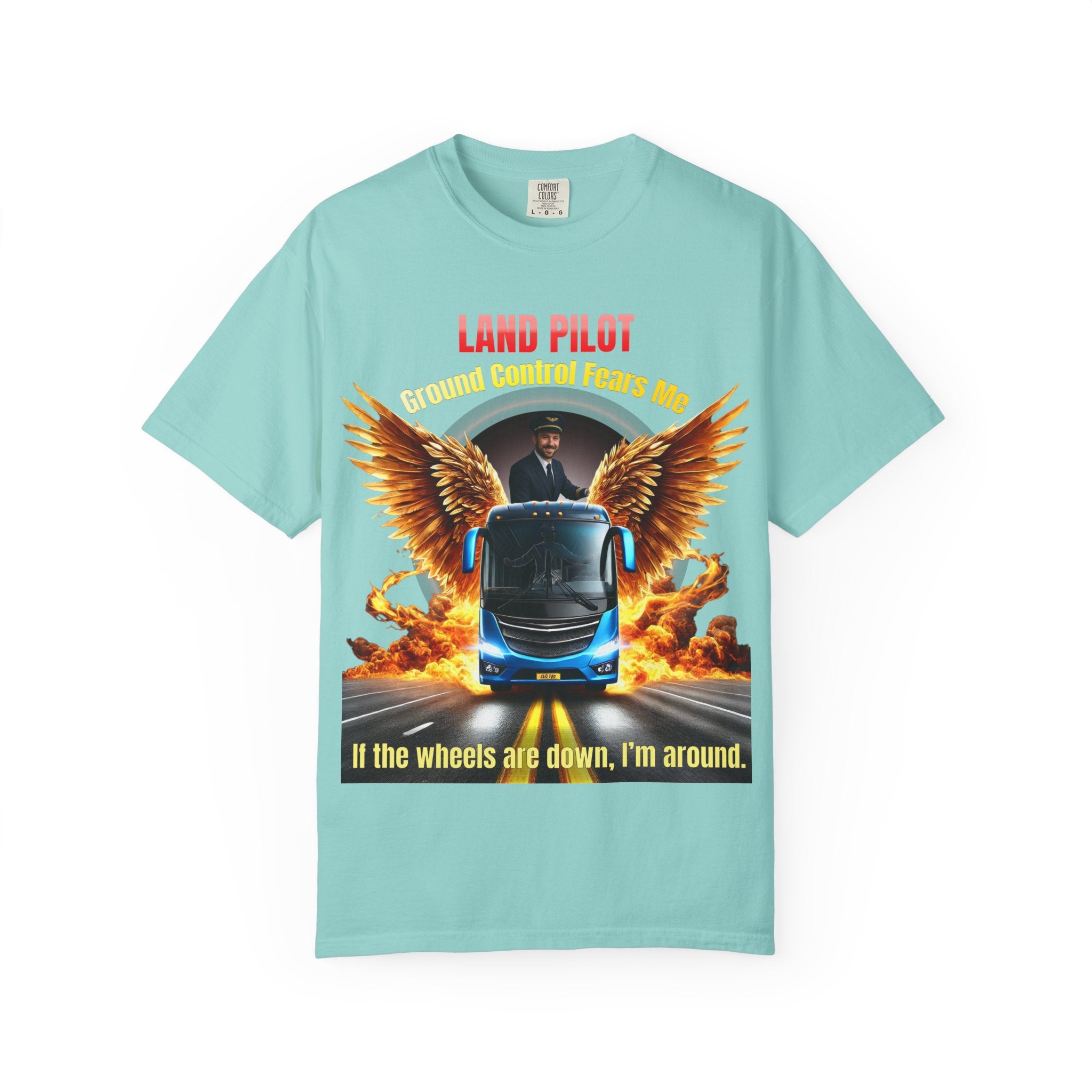 Bus Driver T-Shirt — "Land Pilot" & "If the wheels are down, I'm around" Graphic Tee