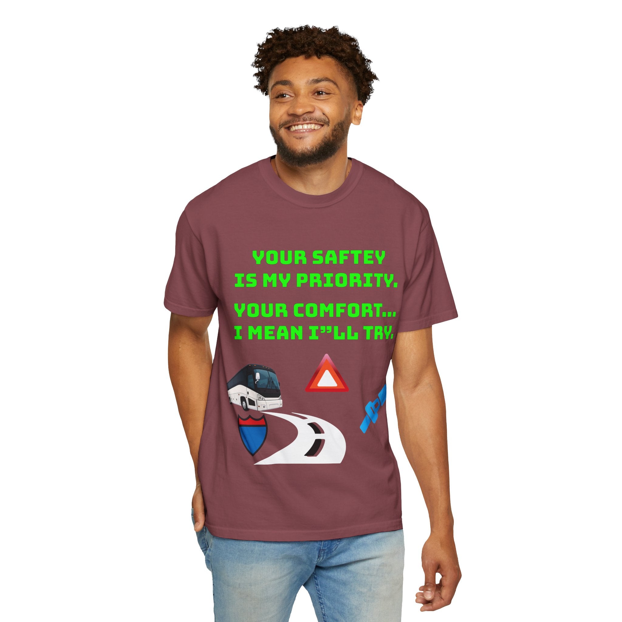 Bus Driver Humor T-Shirt — "Your Safety Is My Priority" Novelty Tee