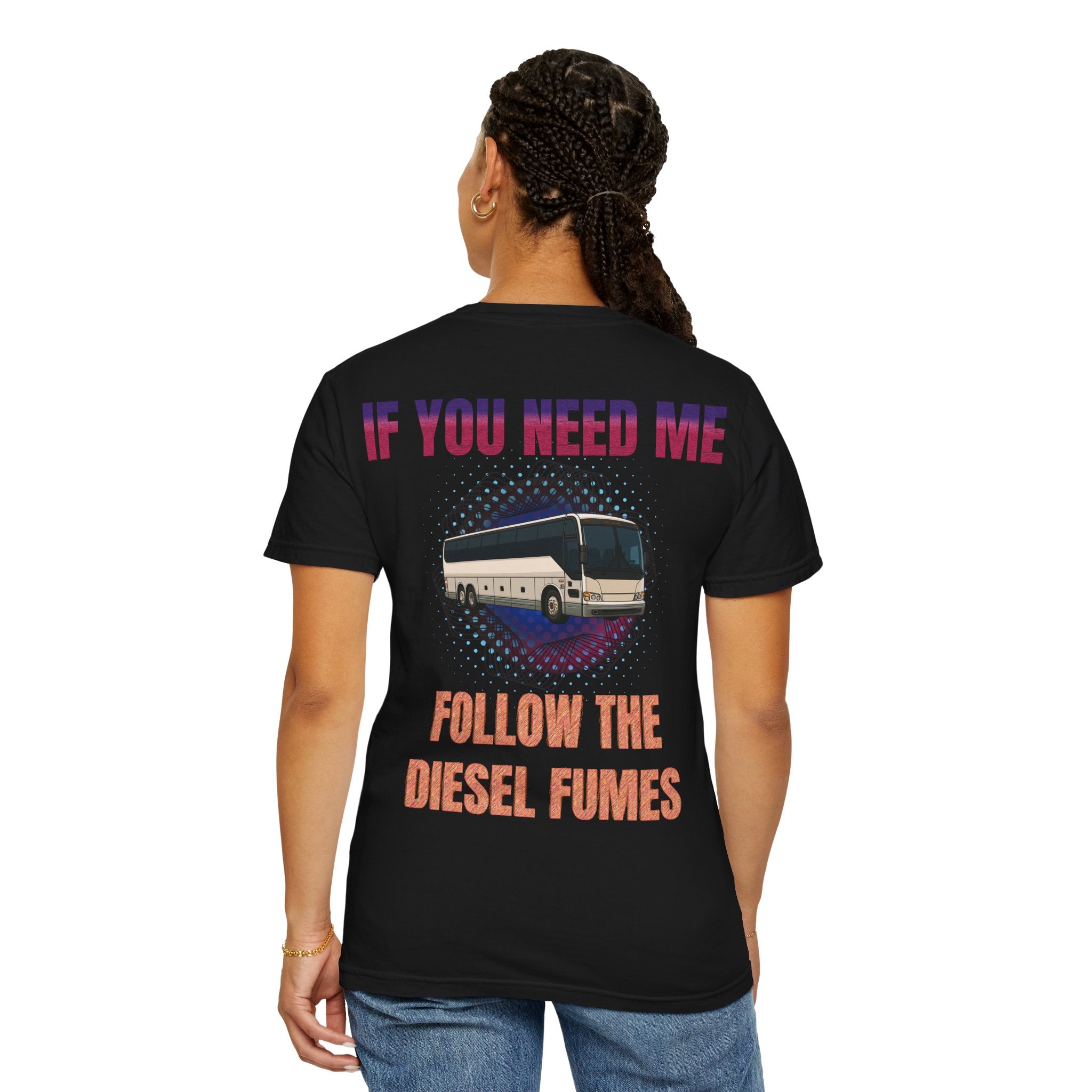 Bus Driver T-Shirt — "All Be In My Office / If You Need Me Follow the Diesel Fumes" Graphic Tee