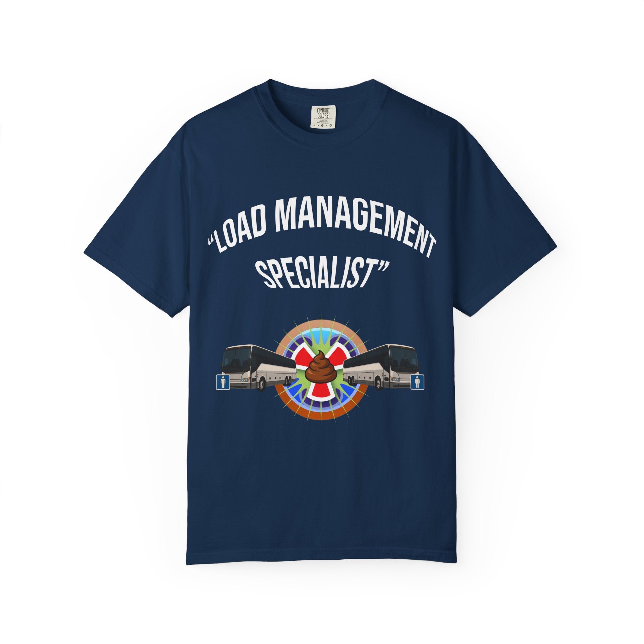 Load Management Specialist T-Shirt — "I Just Unloaded 56 Passengers" Bus Driver Tee