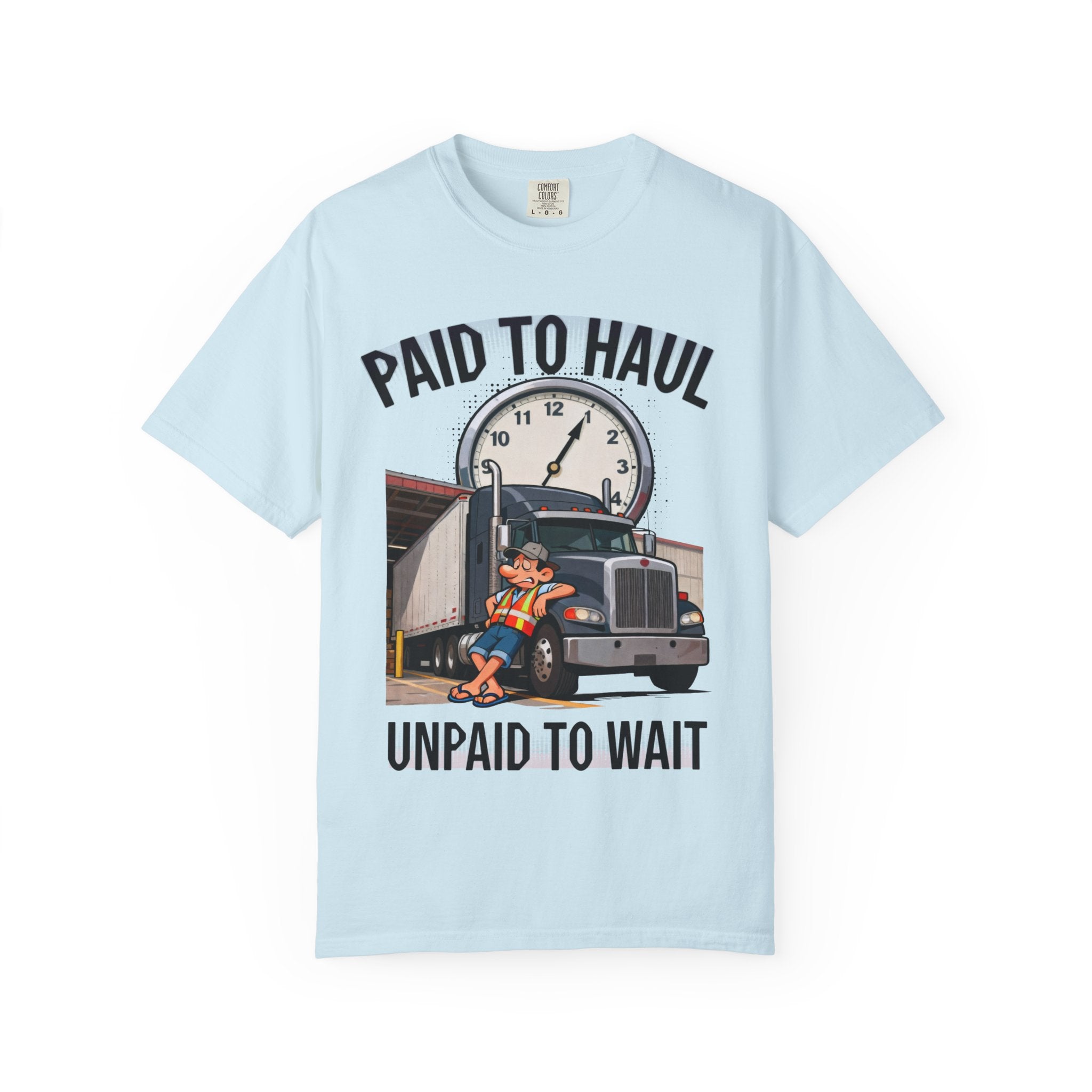 Paid to Haul Trucker Tee | Paid to Haul Unpaid to Wait T-Shirt