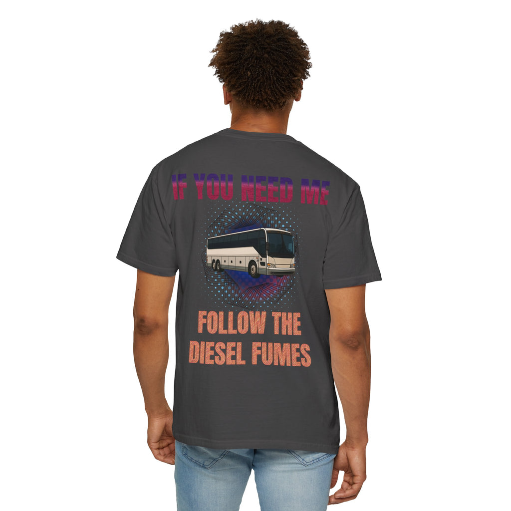 Bus Driver T-Shirt — "All Be In My Office / If You Need Me Follow the Diesel Fumes" Graphic Tee