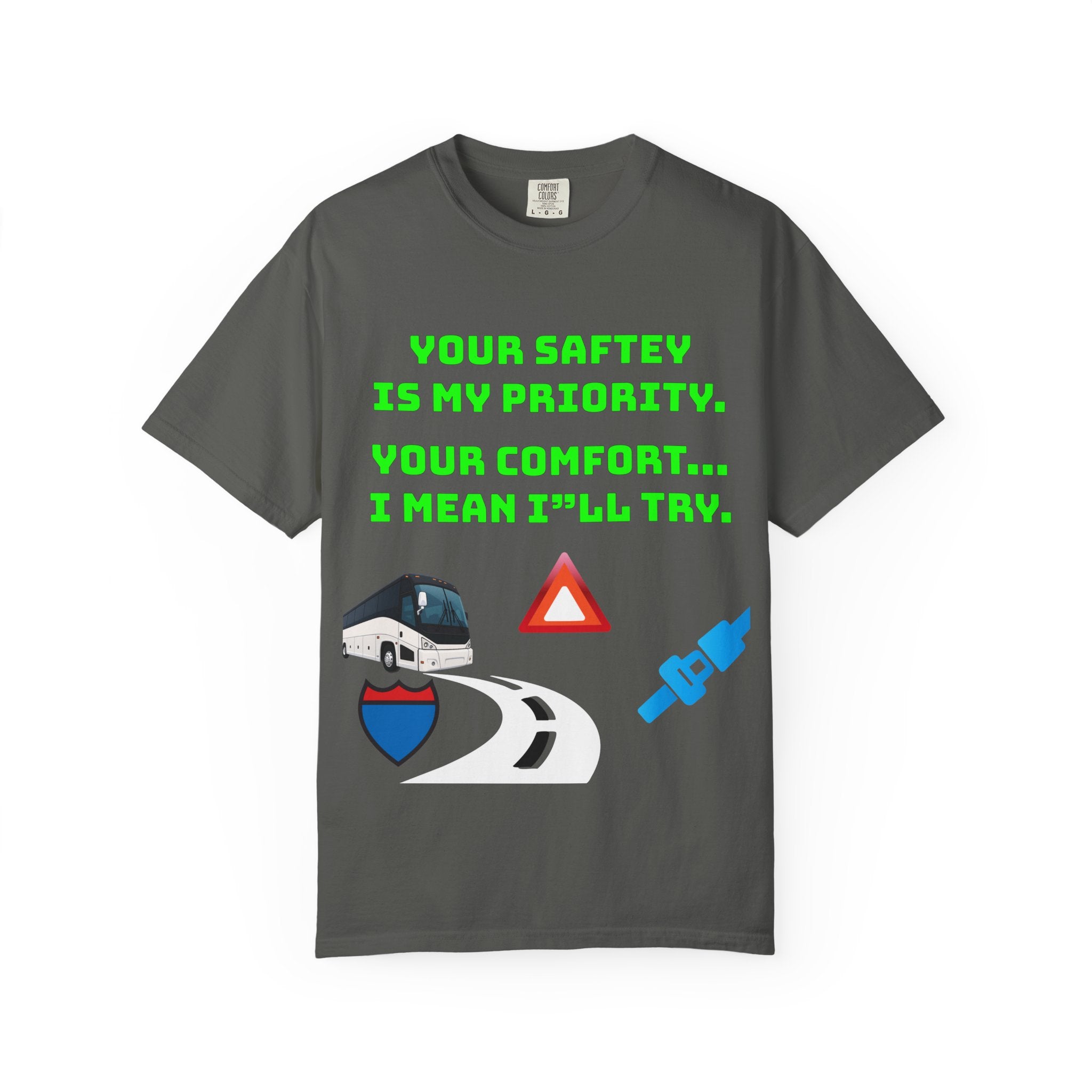 Bus Driver Humor T-Shirt — "Your Safety Is My Priority" Novelty Tee