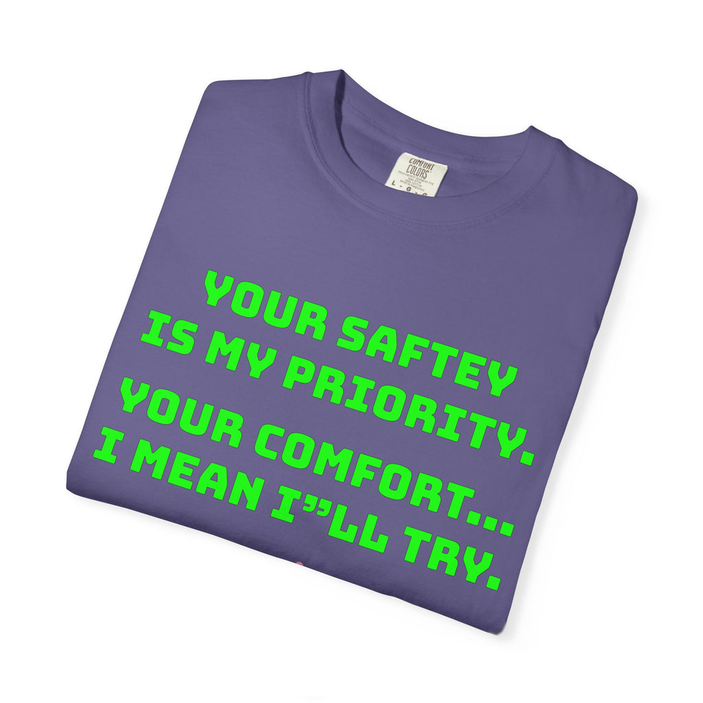 Bus Driver Humor T-Shirt — "Your Safety Is My Priority" Novelty Tee