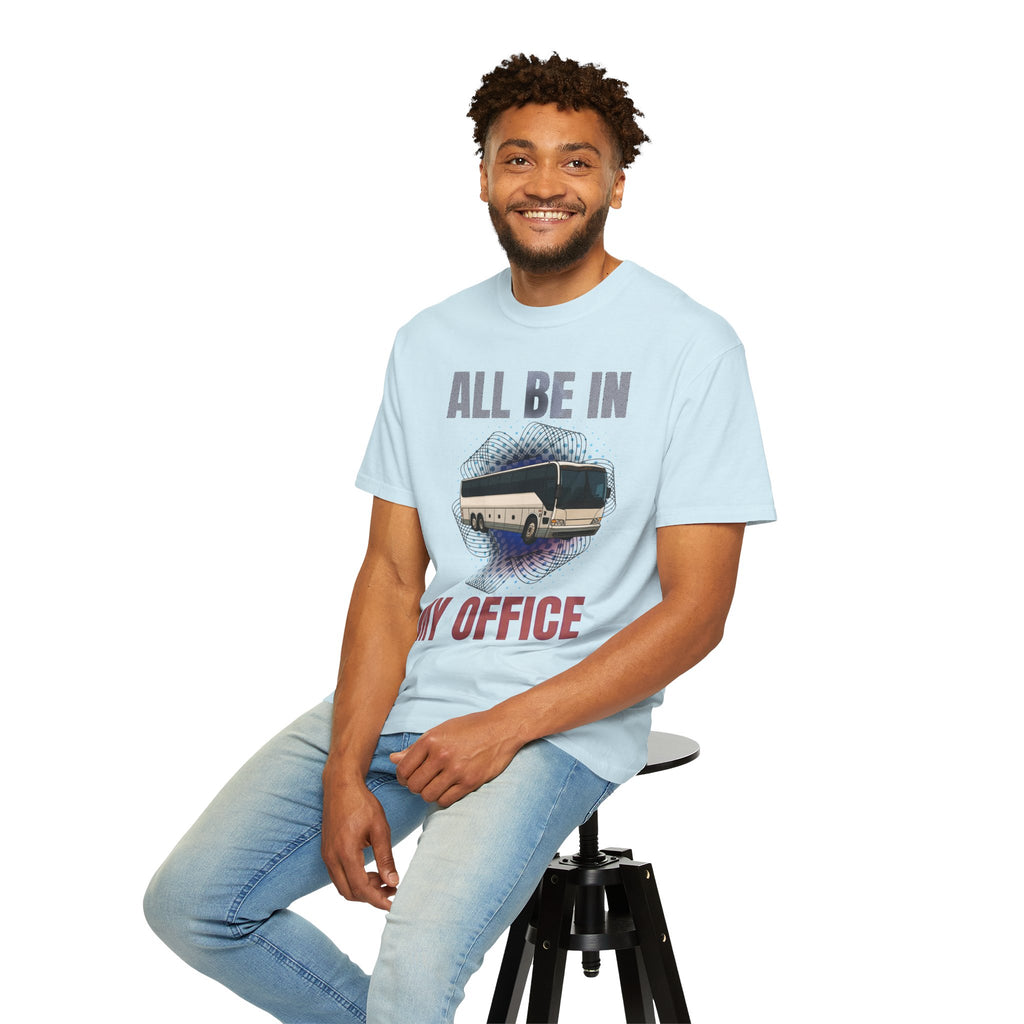 Bus Driver T-Shirt — "All Be In My Office / If You Need Me Follow the Diesel Fumes" Graphic Tee