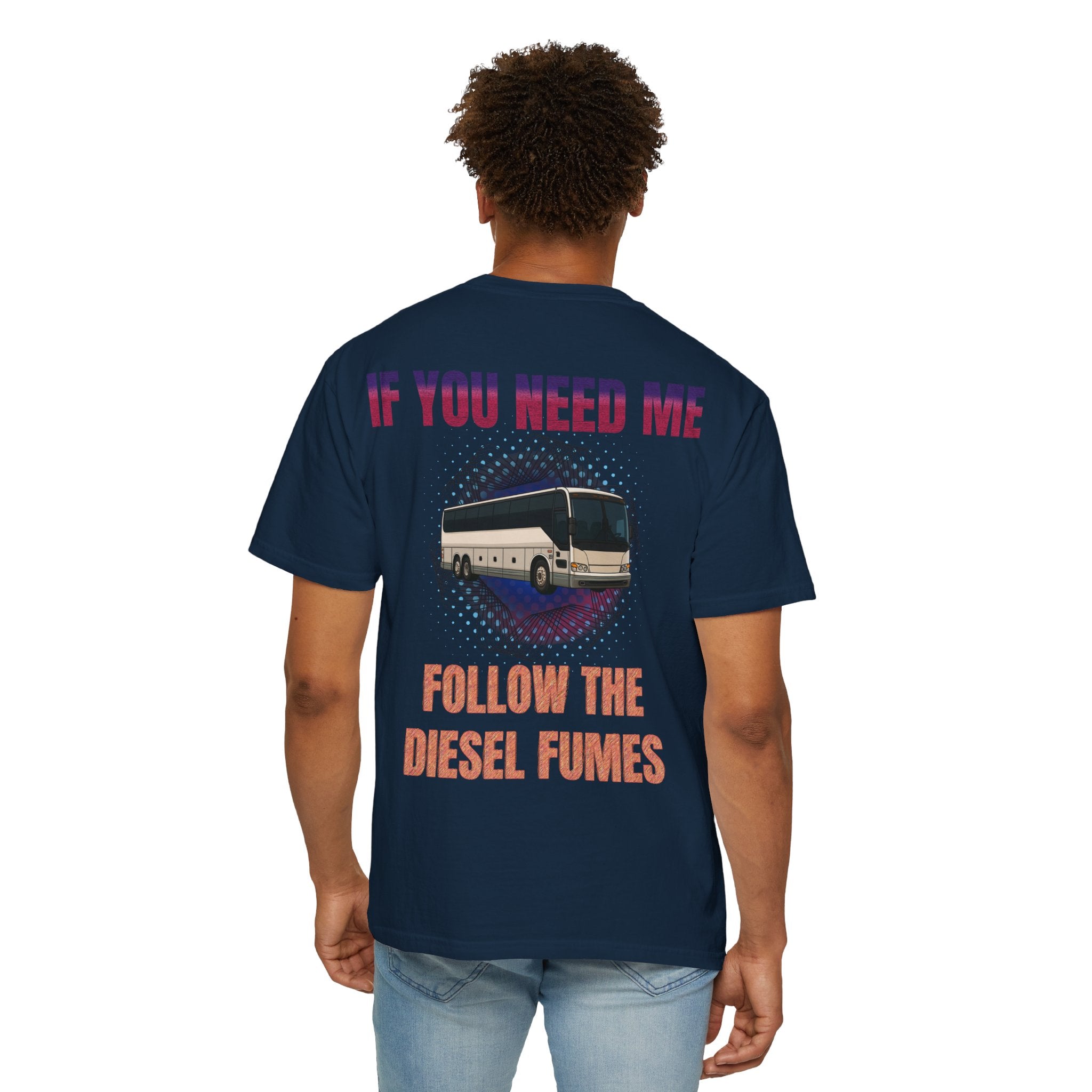 Bus Driver T-Shirt — "All Be In My Office / If You Need Me Follow the Diesel Fumes" Graphic Tee