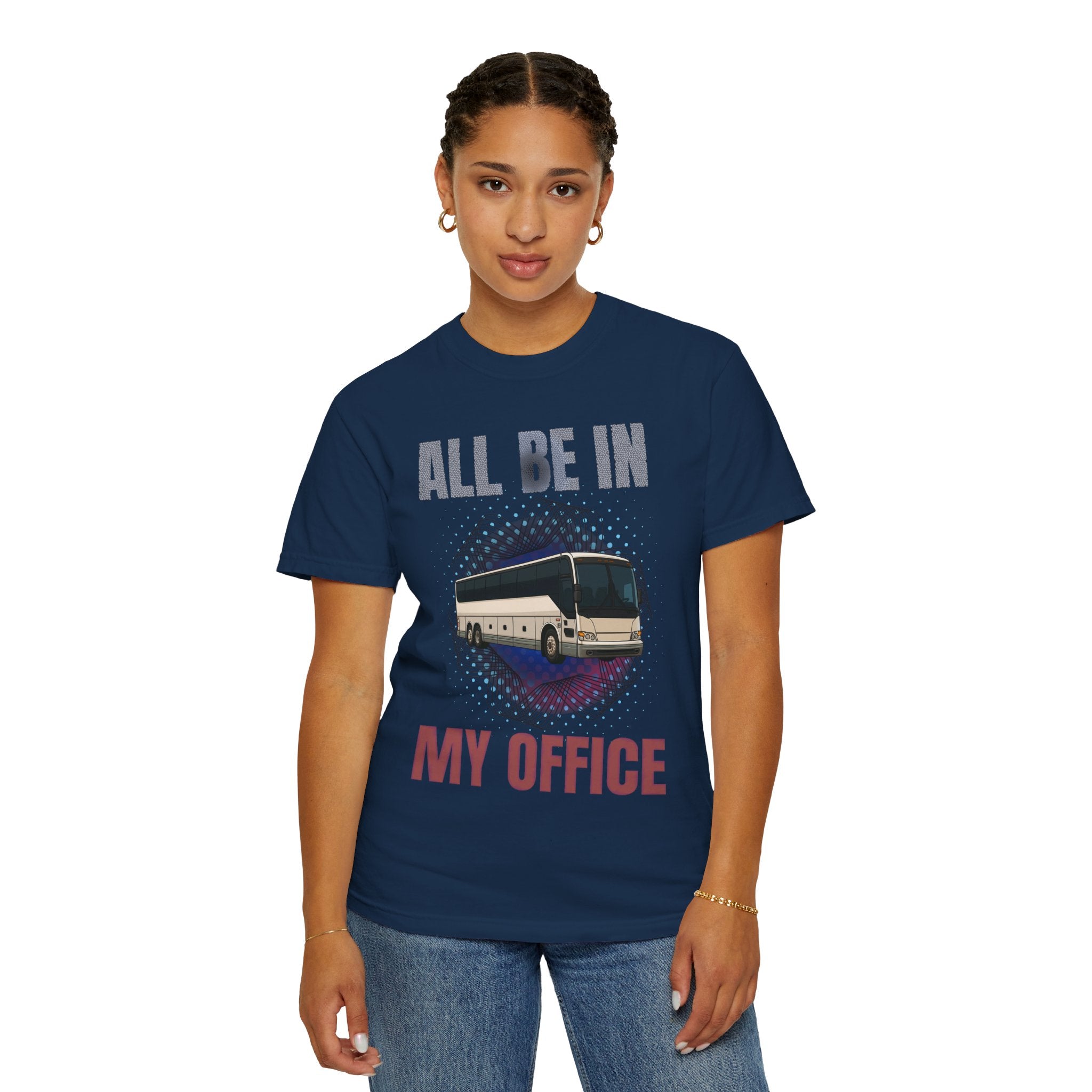 Bus Driver T-Shirt — "All Be In My Office / If You Need Me Follow the Diesel Fumes" Graphic Tee