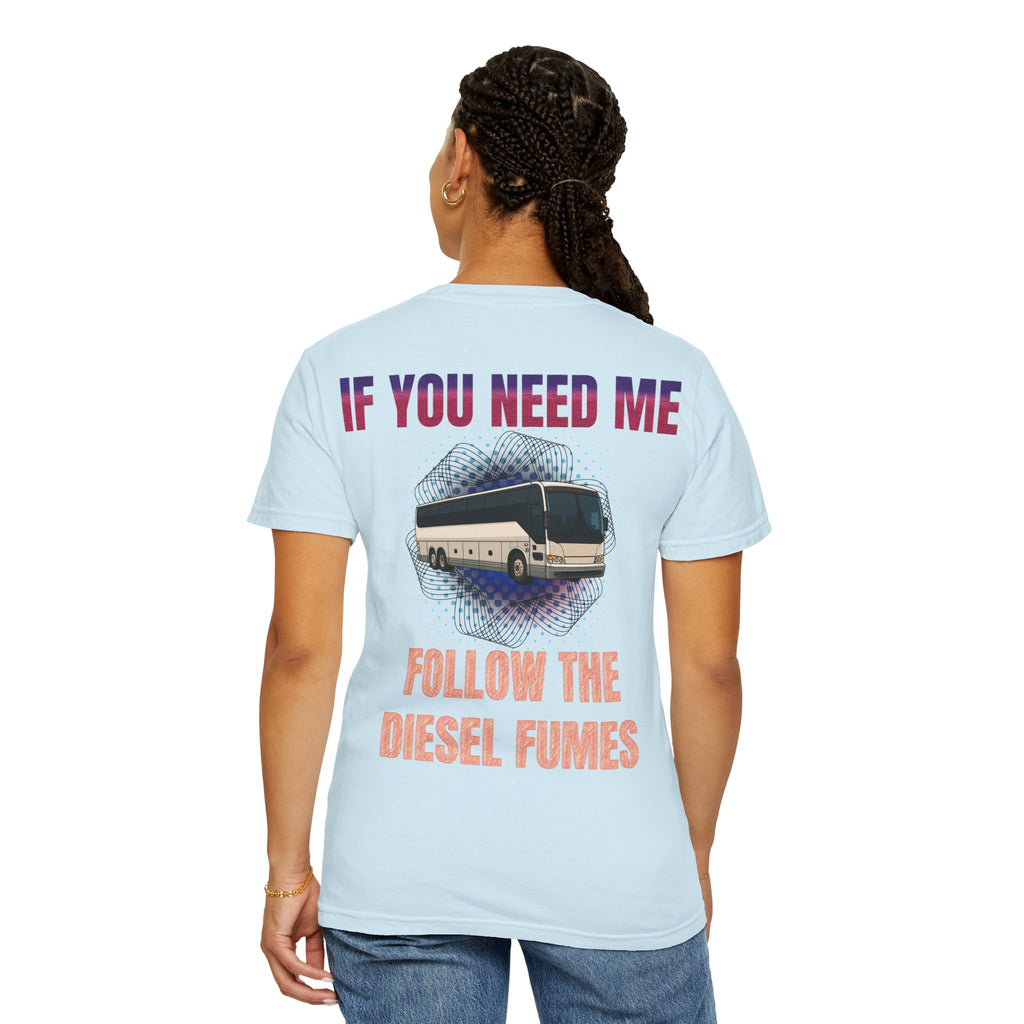 Bus Driver T-Shirt — "All Be In My Office / If You Need Me Follow the Diesel Fumes" Graphic Tee