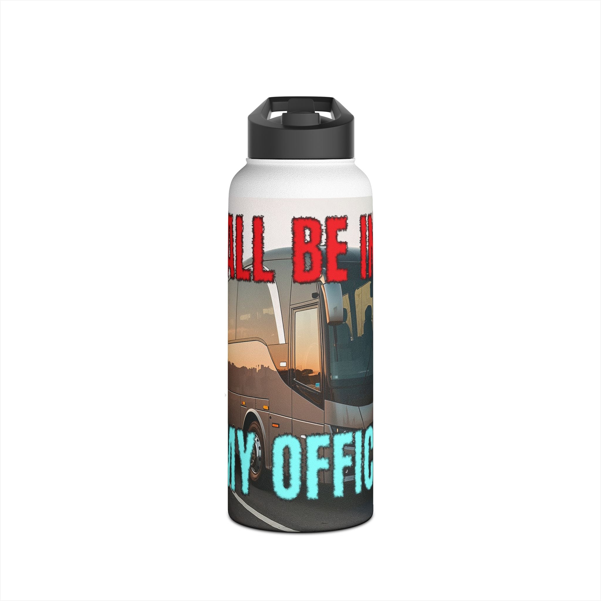 Travel Bus Crew Stainless Steel Water Bottle – 'This Bus Will Be My Office' Insulated Bottle
