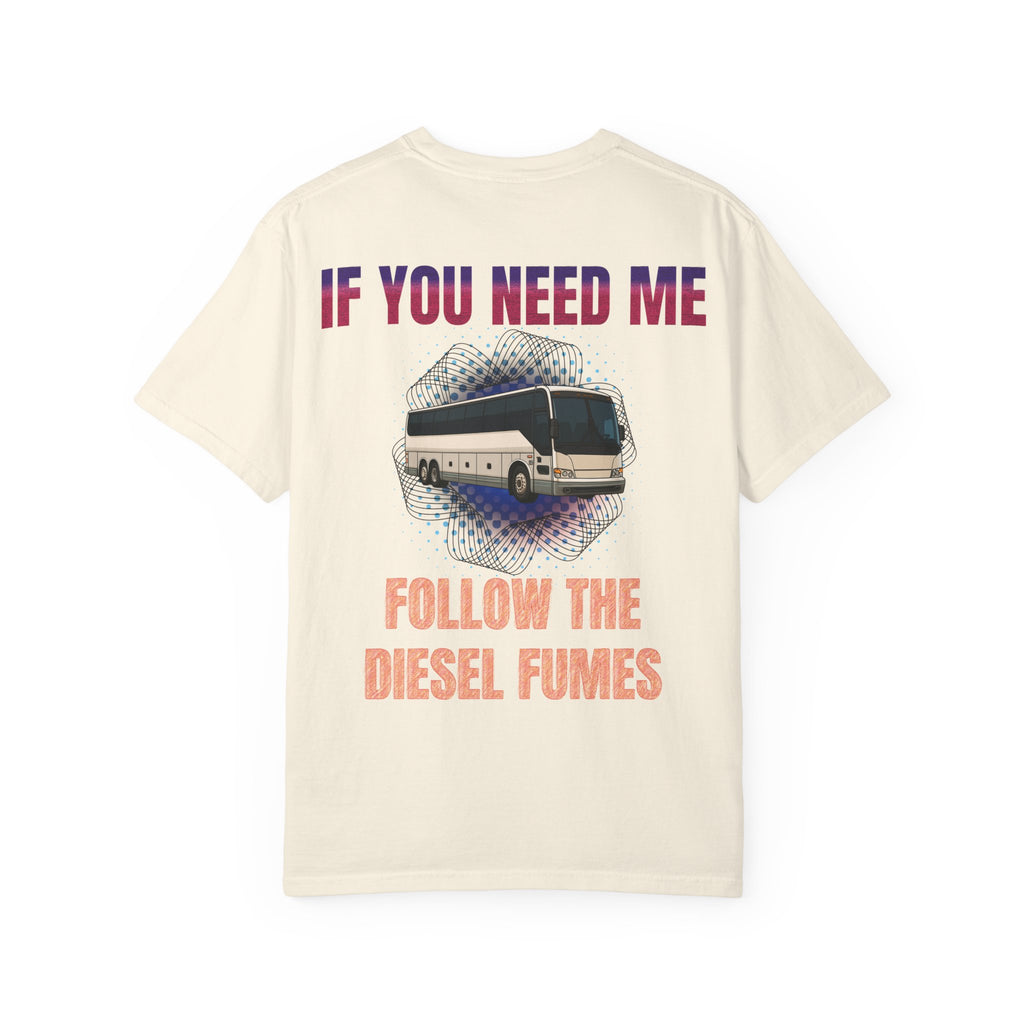 Bus Driver T-Shirt — "All Be In My Office / If You Need Me Follow the Diesel Fumes" Graphic Tee