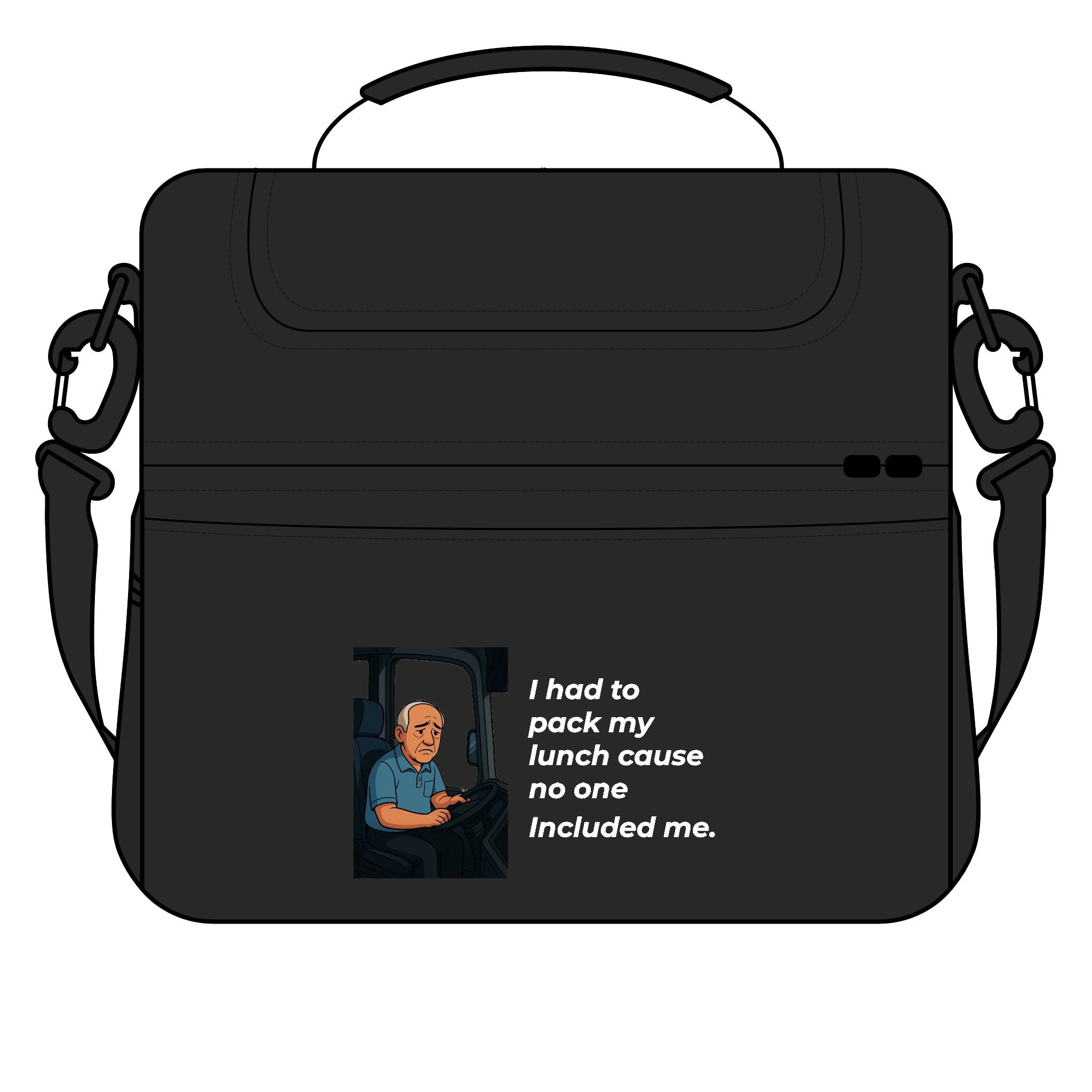 Insulated Lunch Cooler Bag — “I had to pack my lunch ’cause no one included me.” Graphic