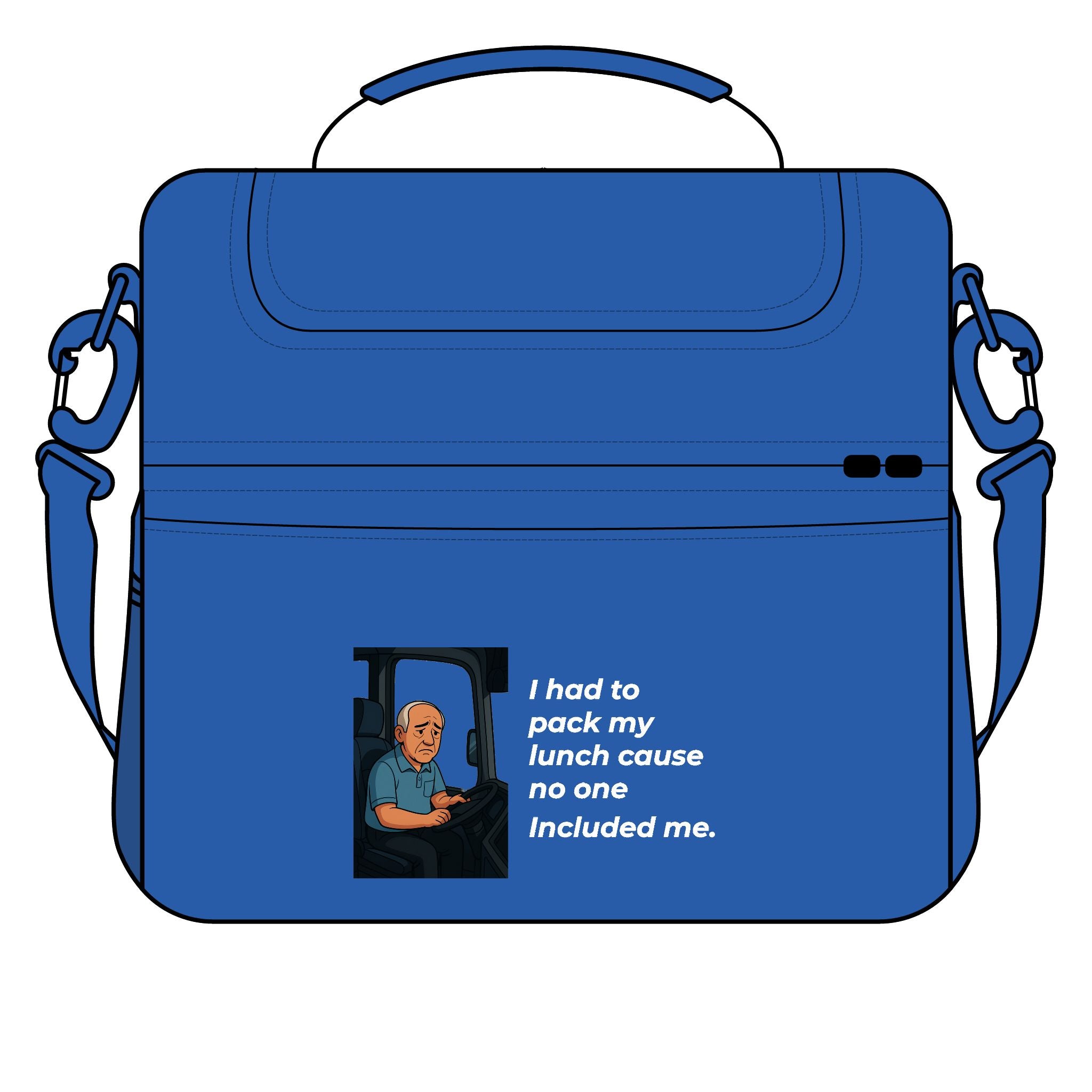 Insulated Lunch Cooler Bag — “I had to pack my lunch ’cause no one included me.” Graphic