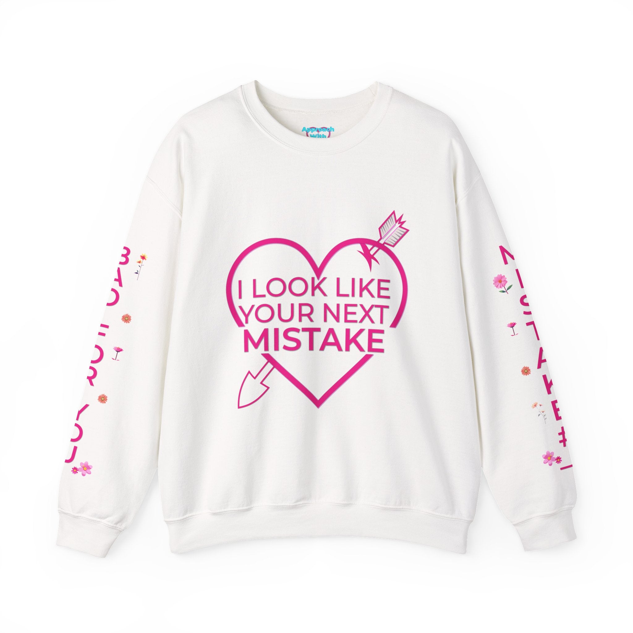 I Look Like Your Next Mistake sweatshirt | Heart Arrow Lip Design