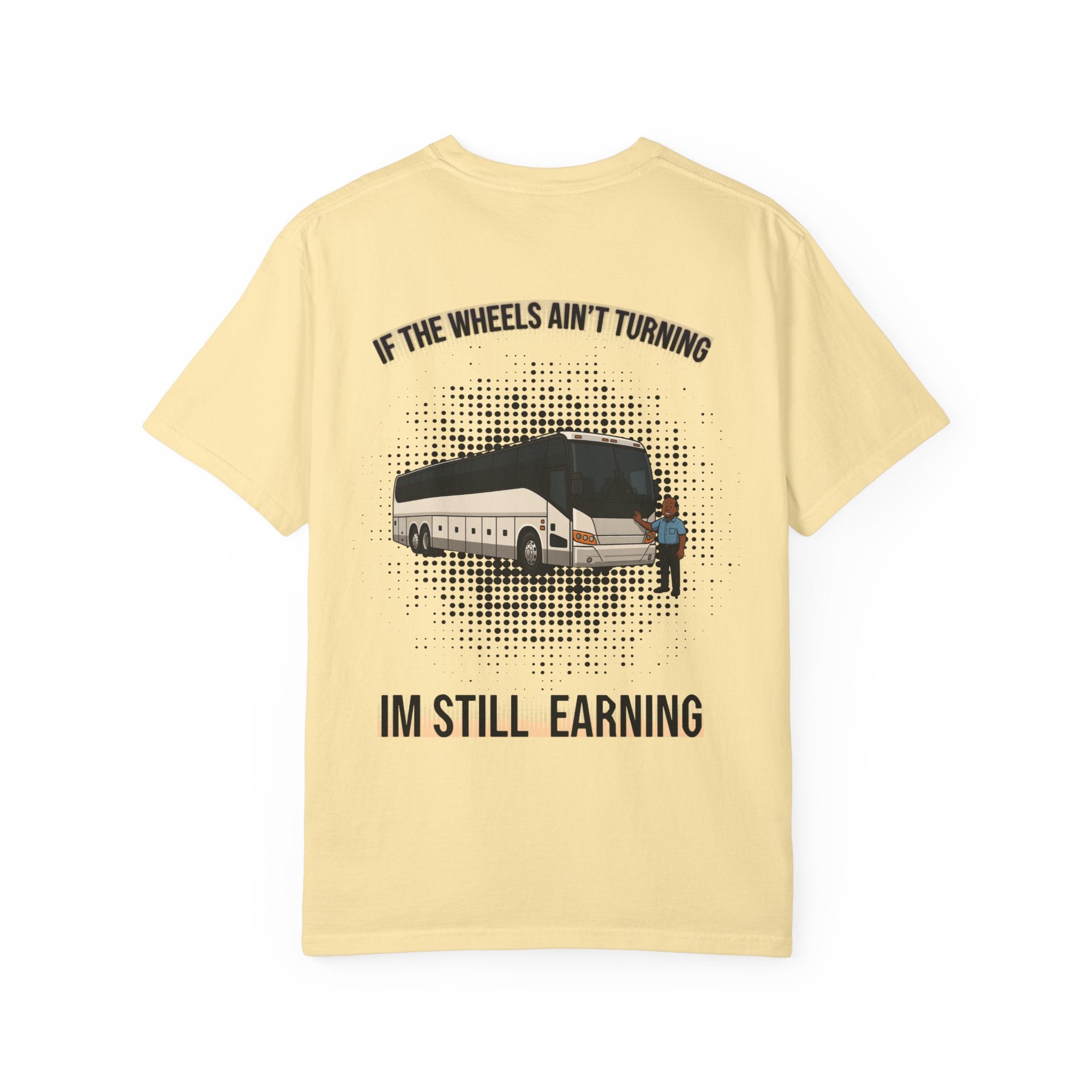 Bus Driver T-Shirt — "Paid to Haul / Also Paid to Wait" Graphic Tee