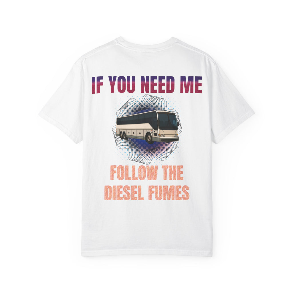 Bus Driver T-Shirt — "All Be In My Office / If You Need Me Follow the Diesel Fumes" Graphic Tee