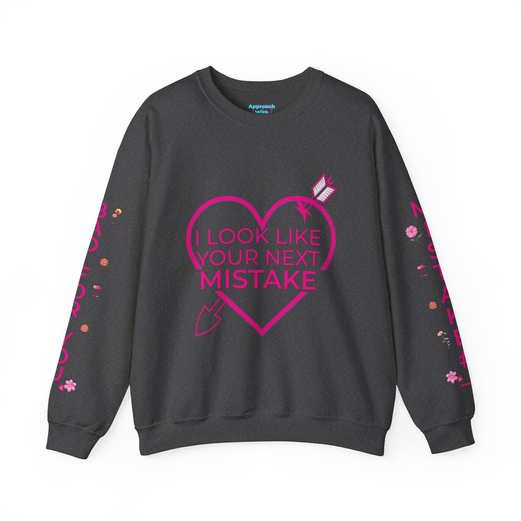 I Look Like Your Next Mistake sweatshirt | Heart Arrow Lip Design