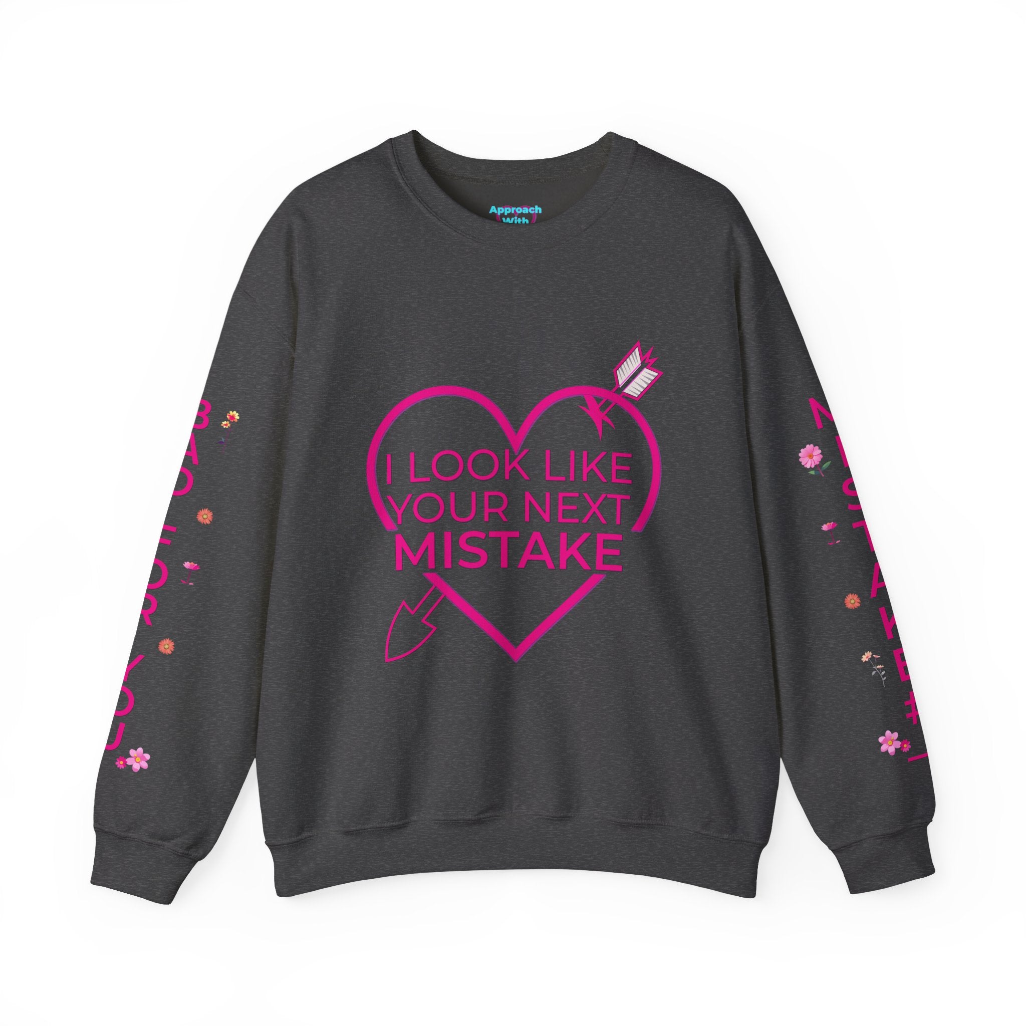 I Look Like Your Next Mistake sweatshirt | Heart Arrow Lip Design