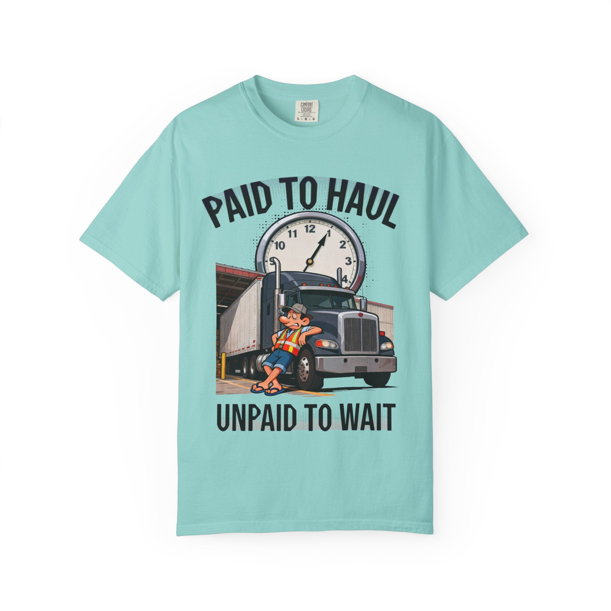 Paid to Haul Trucker Tee | Paid to Haul Unpaid to Wait T-Shirt
