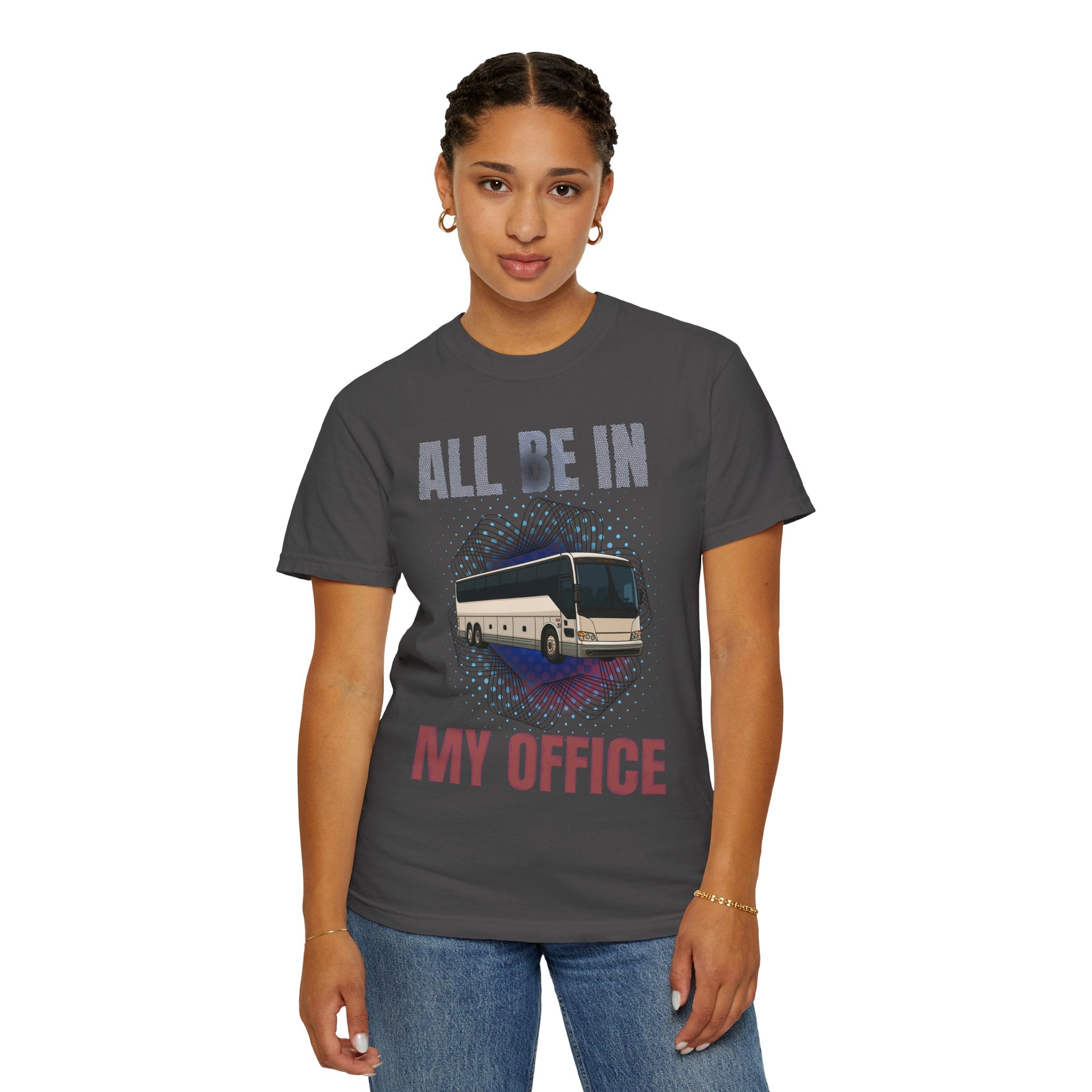 Bus Driver T-Shirt — "All Be In My Office / If You Need Me Follow the Diesel Fumes" Graphic Tee