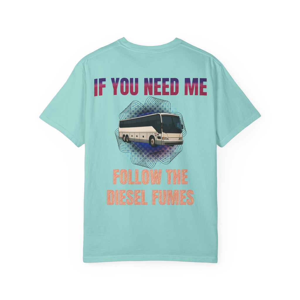 Bus Driver T-Shirt — "All Be In My Office / If You Need Me Follow the Diesel Fumes" Graphic Tee