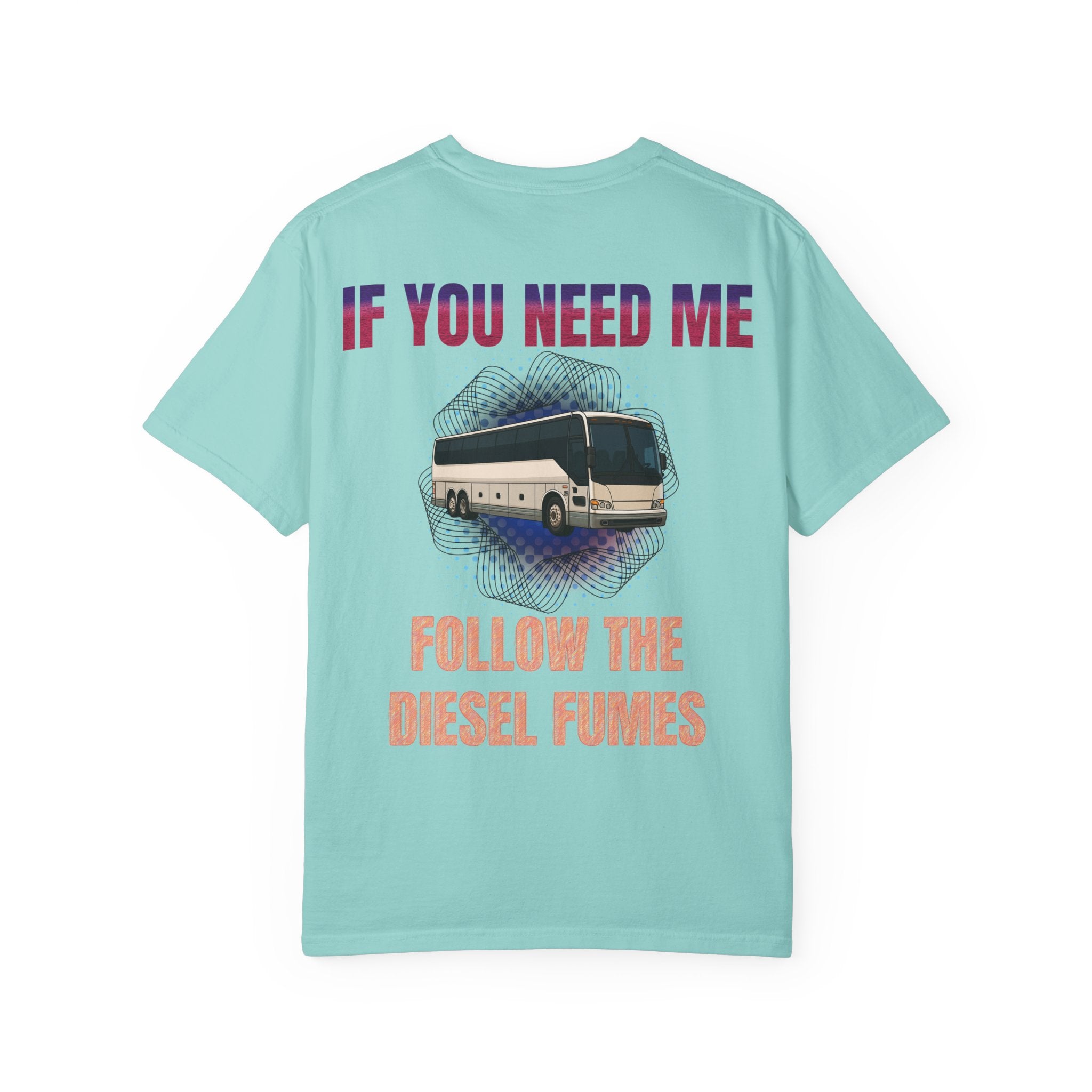 Bus Driver T-Shirt — "All Be In My Office / If You Need Me Follow the Diesel Fumes" Graphic Tee